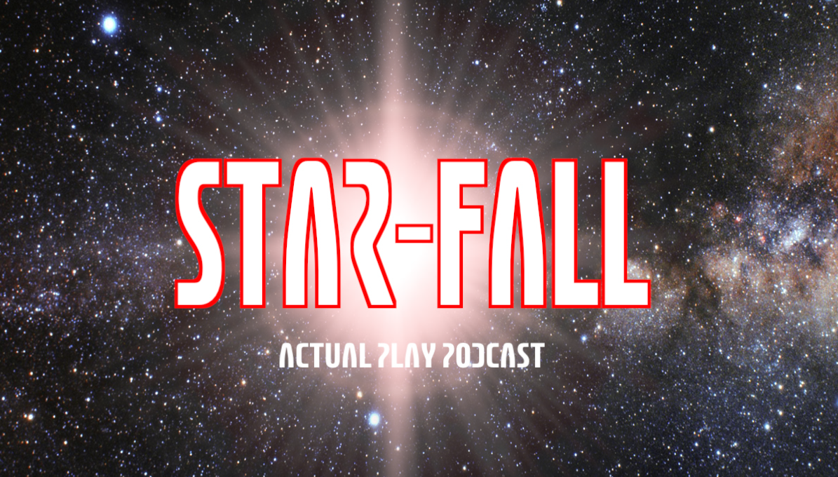 Star-Fall RPG Actual Play Podcast