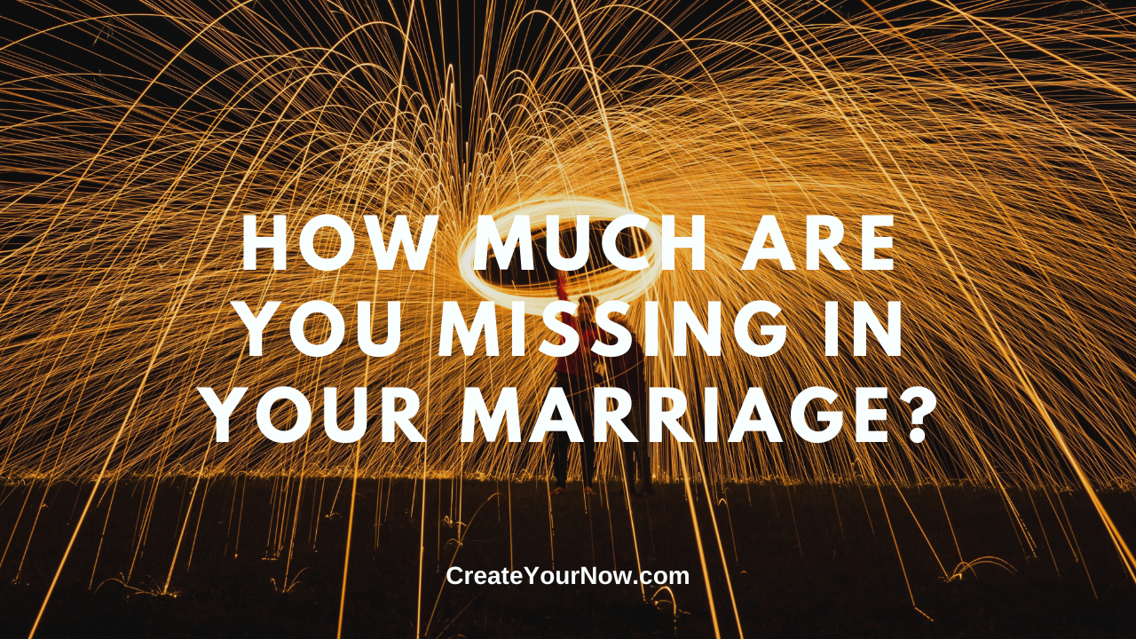 2002 How Much Are You Missing in Your Marriage?
