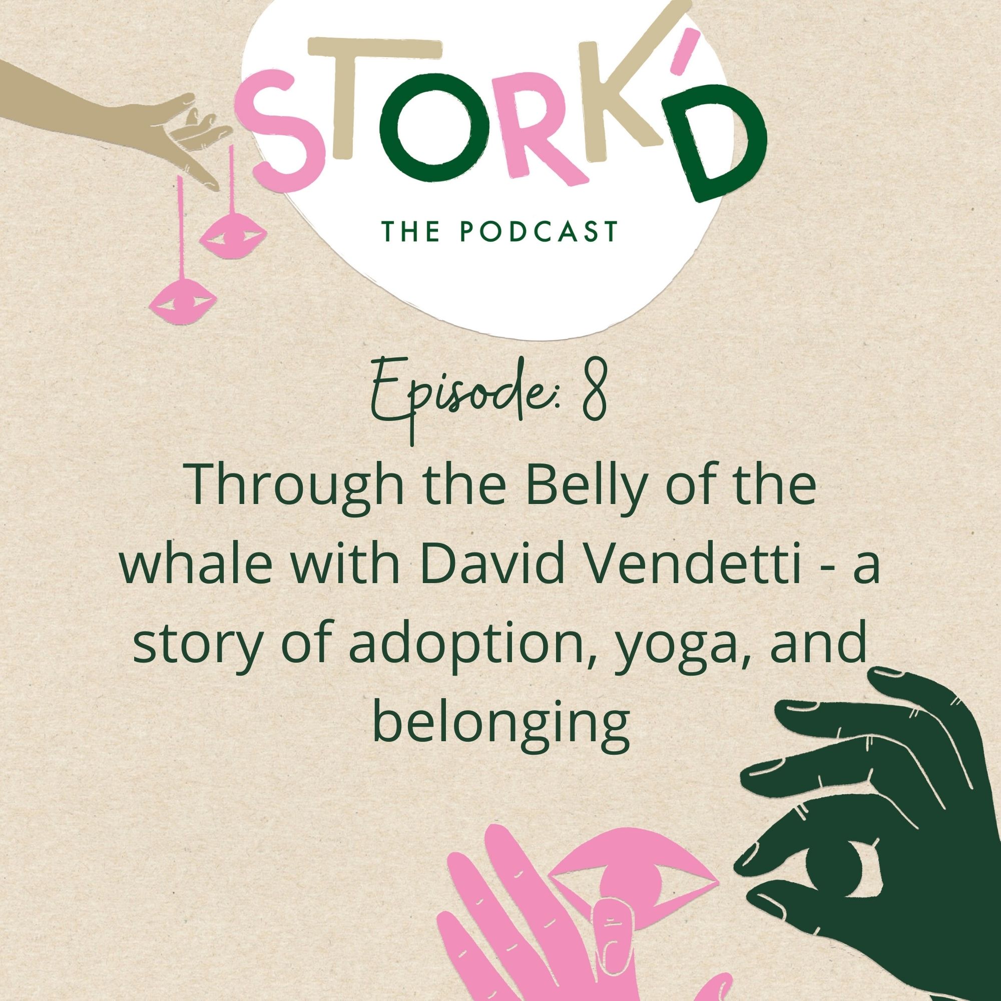 8. Through the Belly of the Whale with David Vendetti - a story of adoption, yoga, and belonging