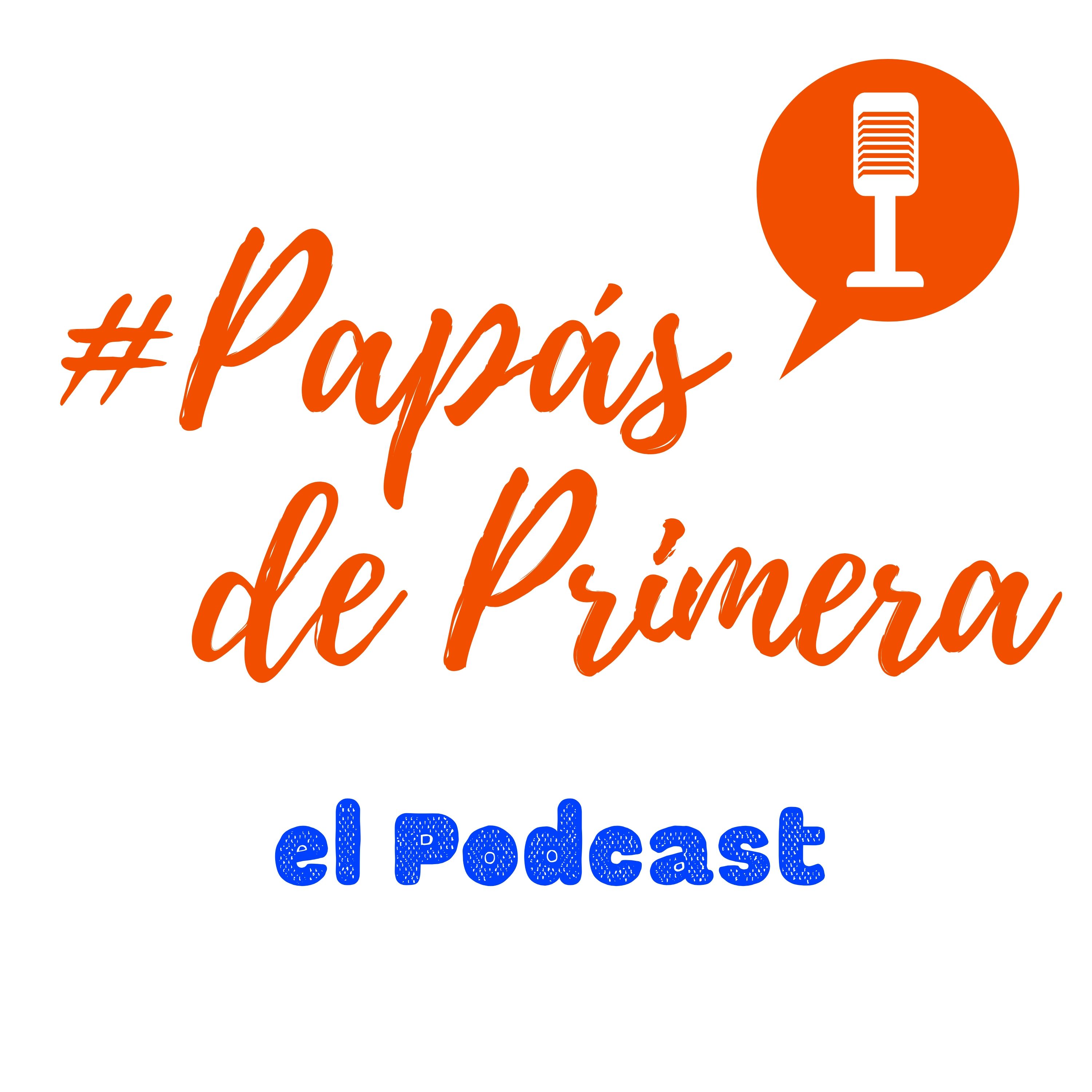 Papás de Primera el Podcast