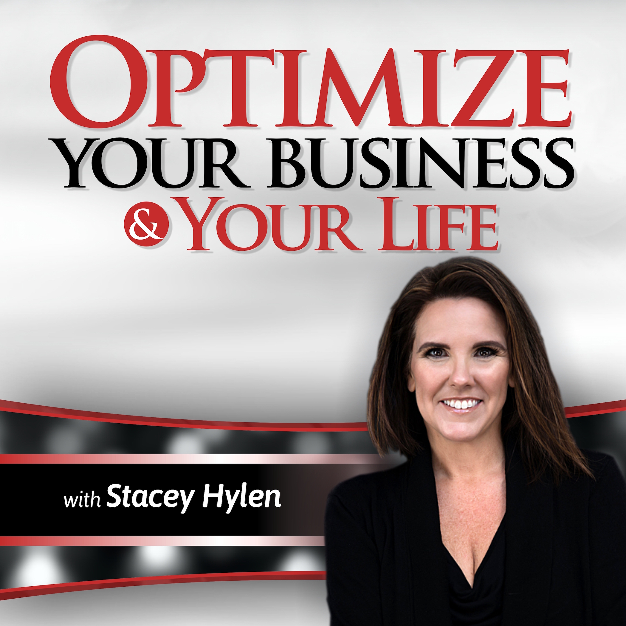 Optimize Your Business & Your Life with Stacey Hylen