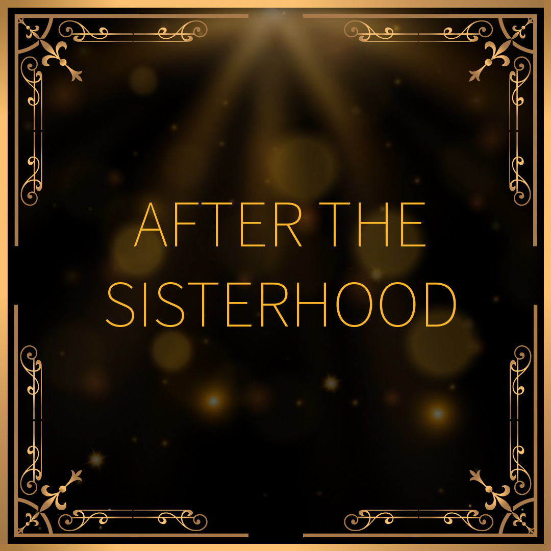 After The Sisterhood