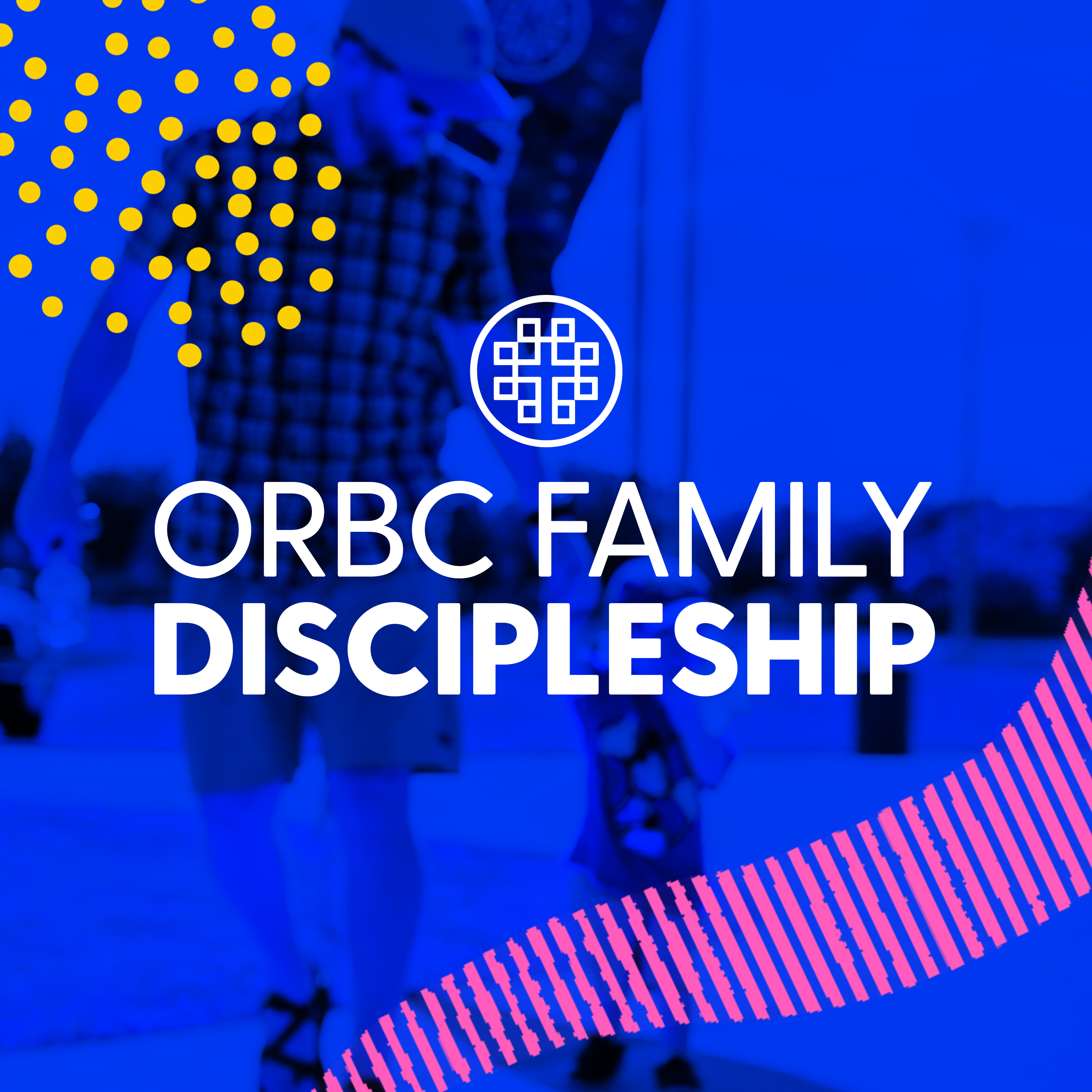 ORBC Family Discipleship