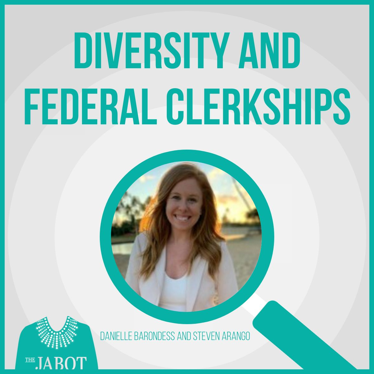 Diversity and Federal Clerkships with Danielle Barondess and Steven Arango