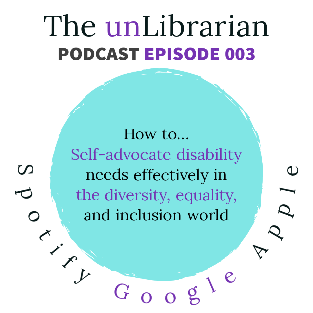 003 How to... Self-advocate disability needs effectively in the diversity, equality, and inclusion world
