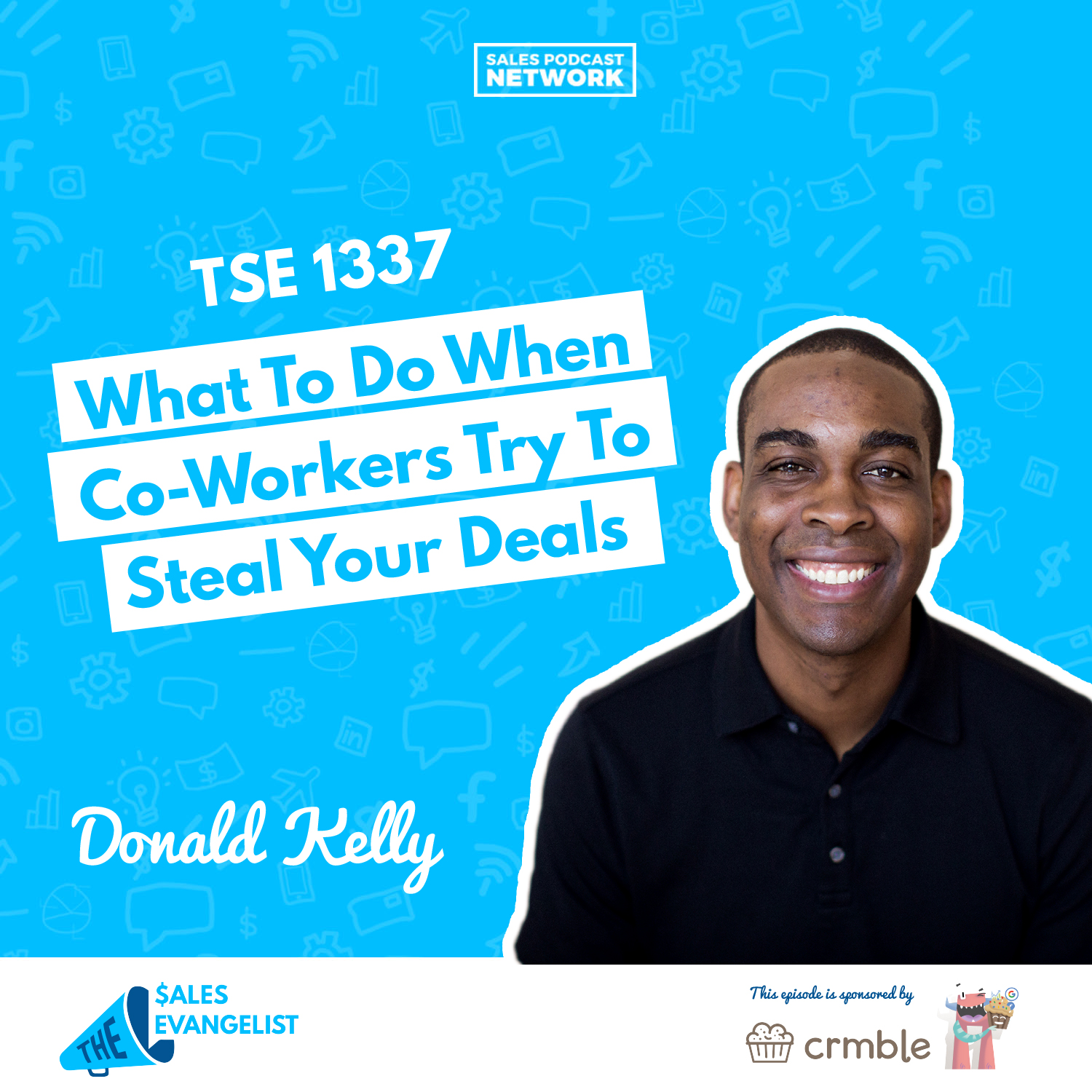 Donald Kelly | What To Do When Co-Workers Try To Steal Your Deals
