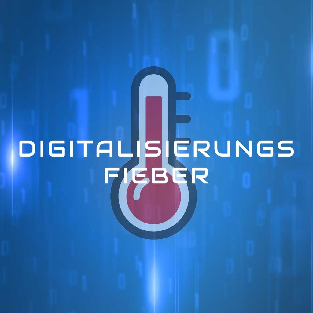 DigitalisierungsFieber