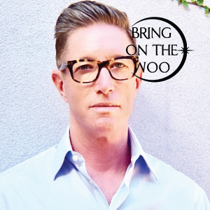 Bring On The Woo