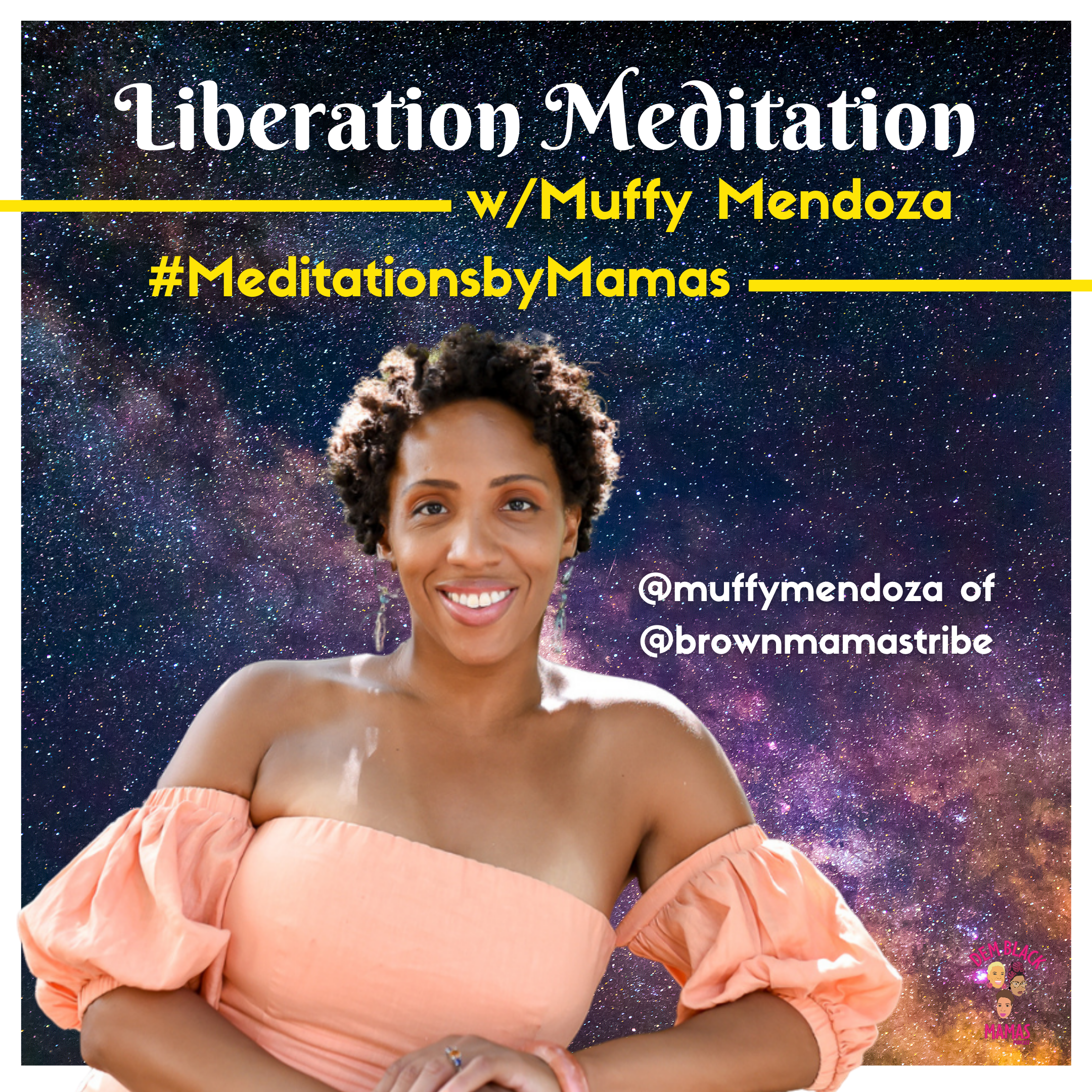 Meditations By Mamas: Liberation Mama w/ Muffy Mendoza