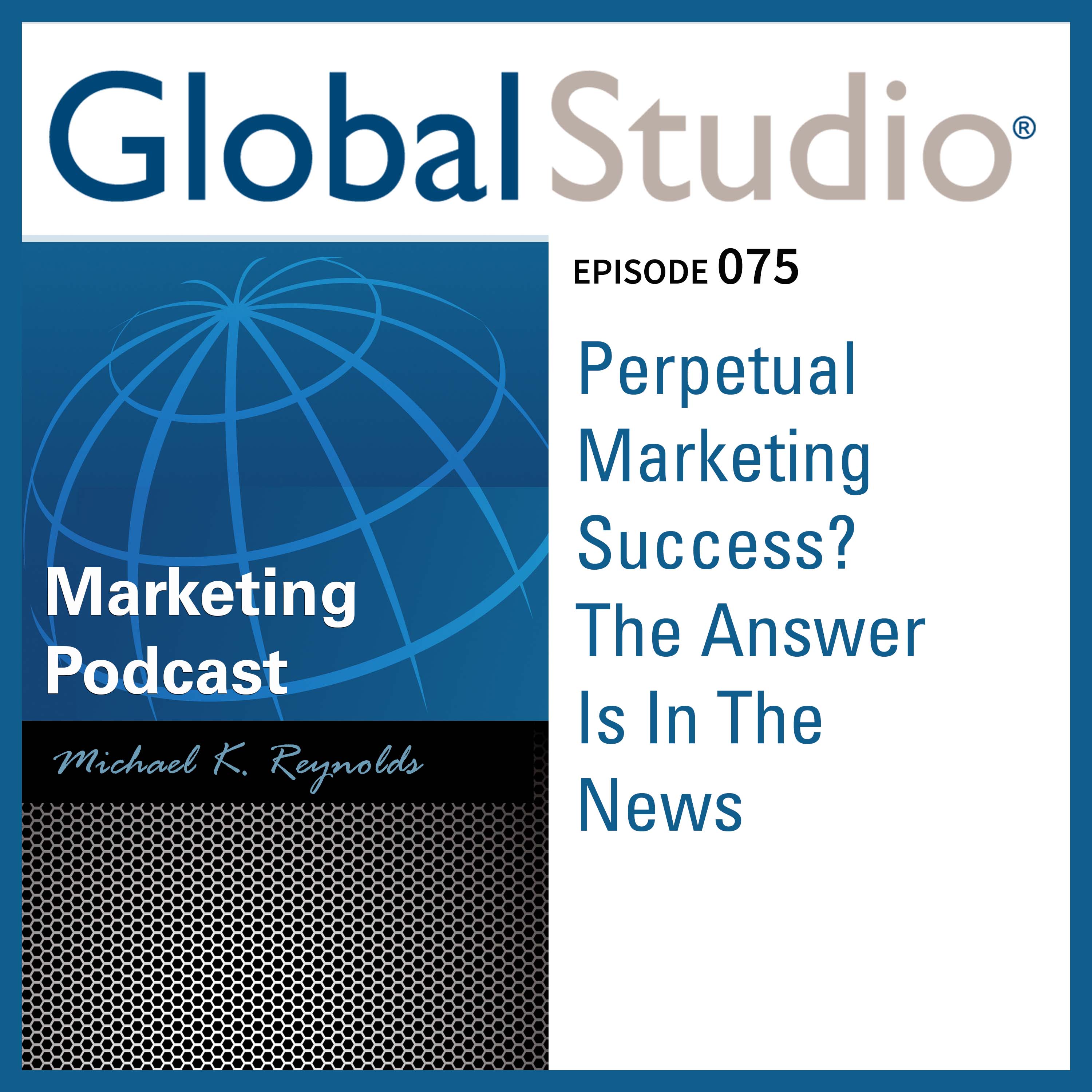 Perpetual Marketing Success? The Answer Is In The News