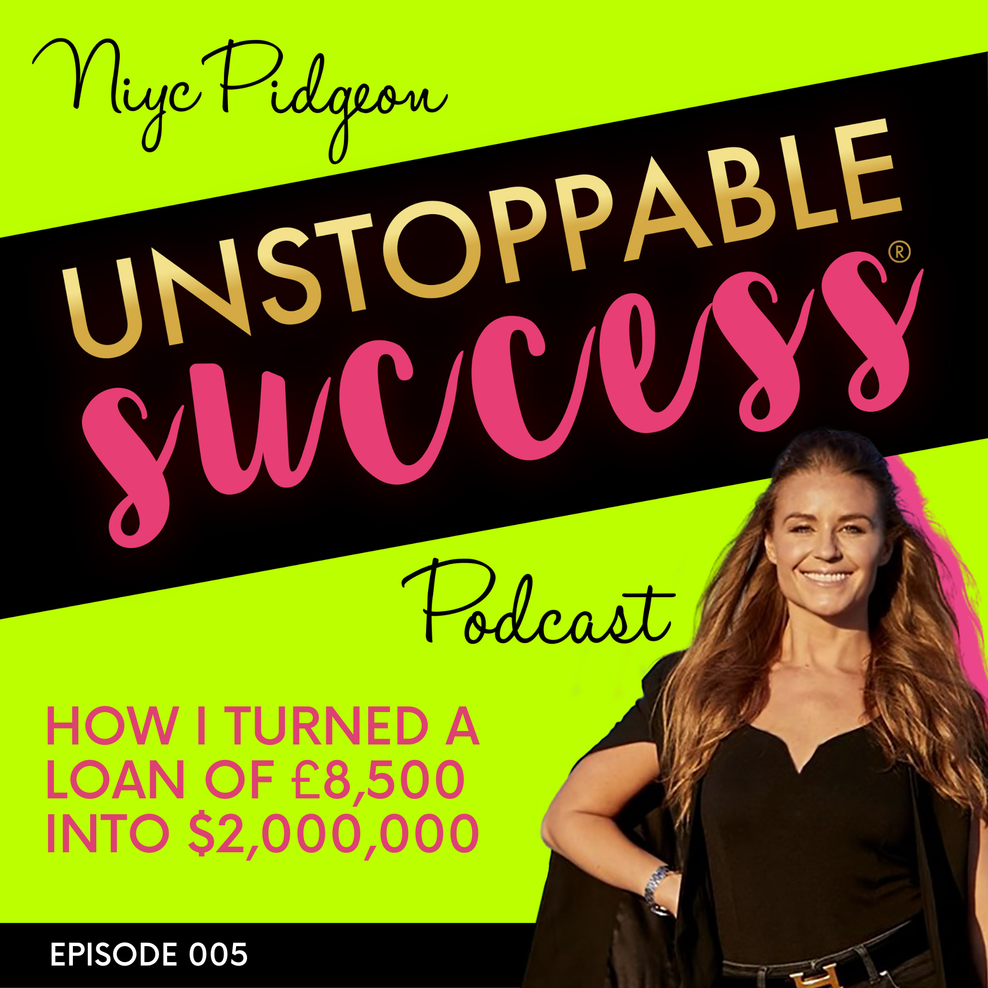 Unstoppable Success with Niyc Pidgeon