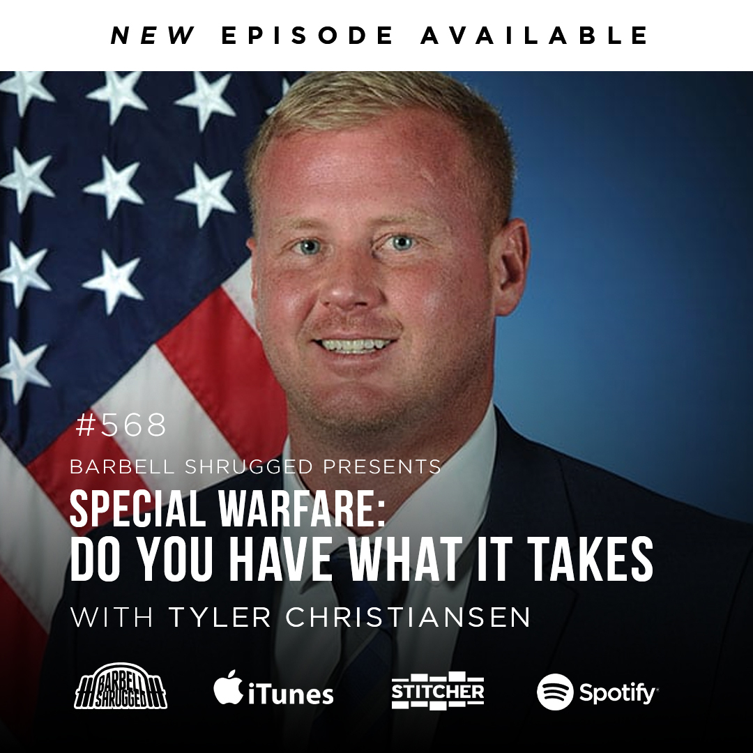Special Warfare: Do You Have What it Takes w/ Tyler Christiansen, Anders Varner, Doug Larson, and Coach Travis Mash - Barbell Shrugged