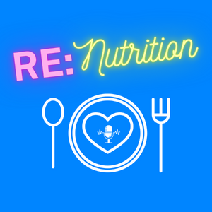 RE: Nutrition Podcast