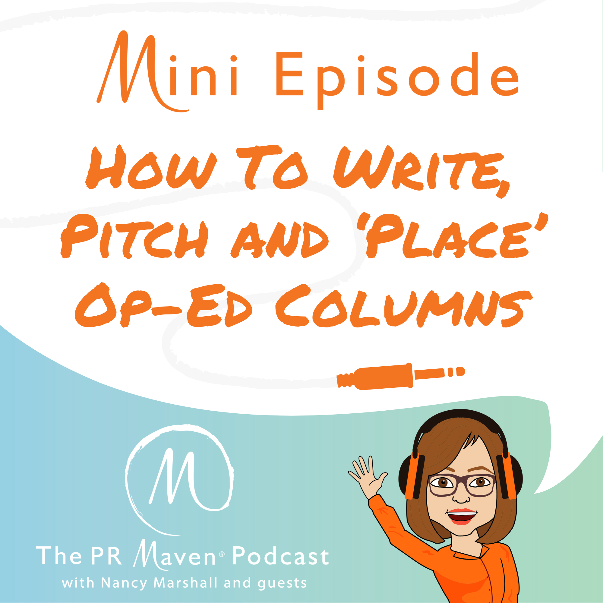 How To Write, Pitch and ‘Place’ OpEd Columns The PR Maven Podcast