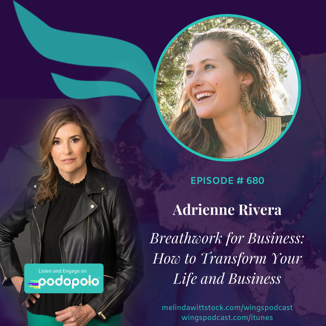 680 Breathwork for Business: Entrepreneur Adrienne Rivera on How to Transform Your Life and Business