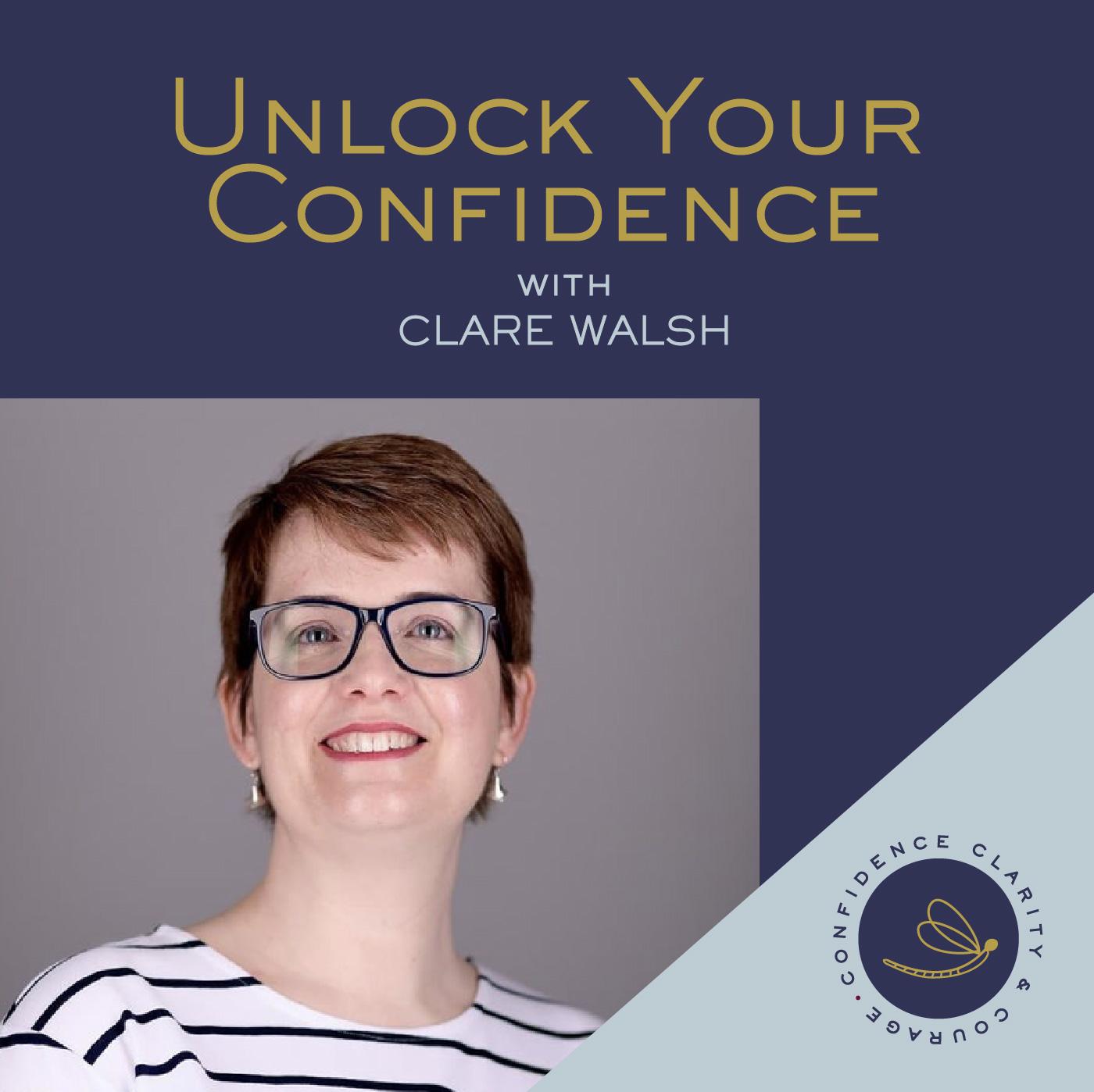 Unlock Your Confidence with Clare Walsh