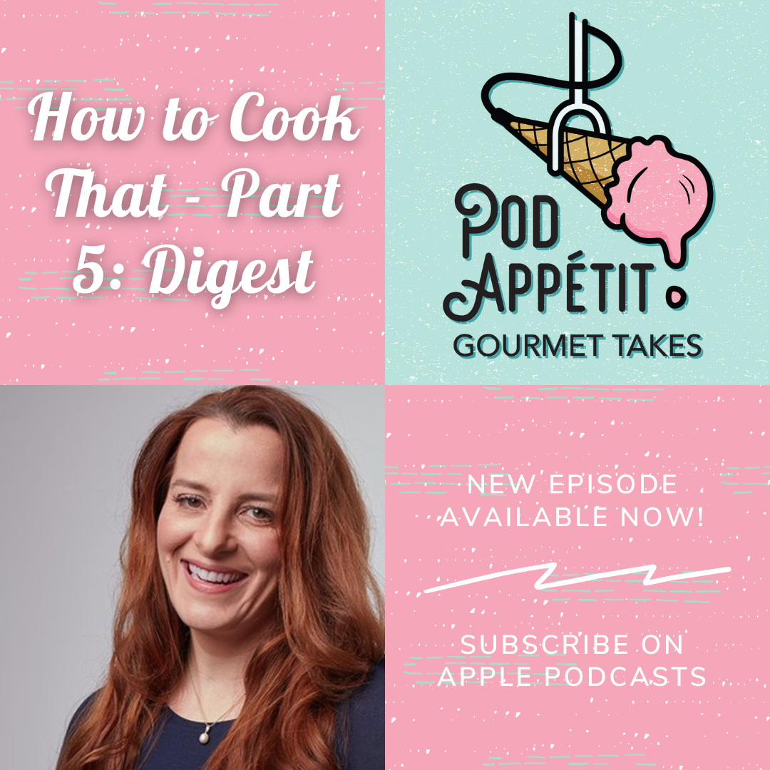 Pod Appétit: Gourmet Takes