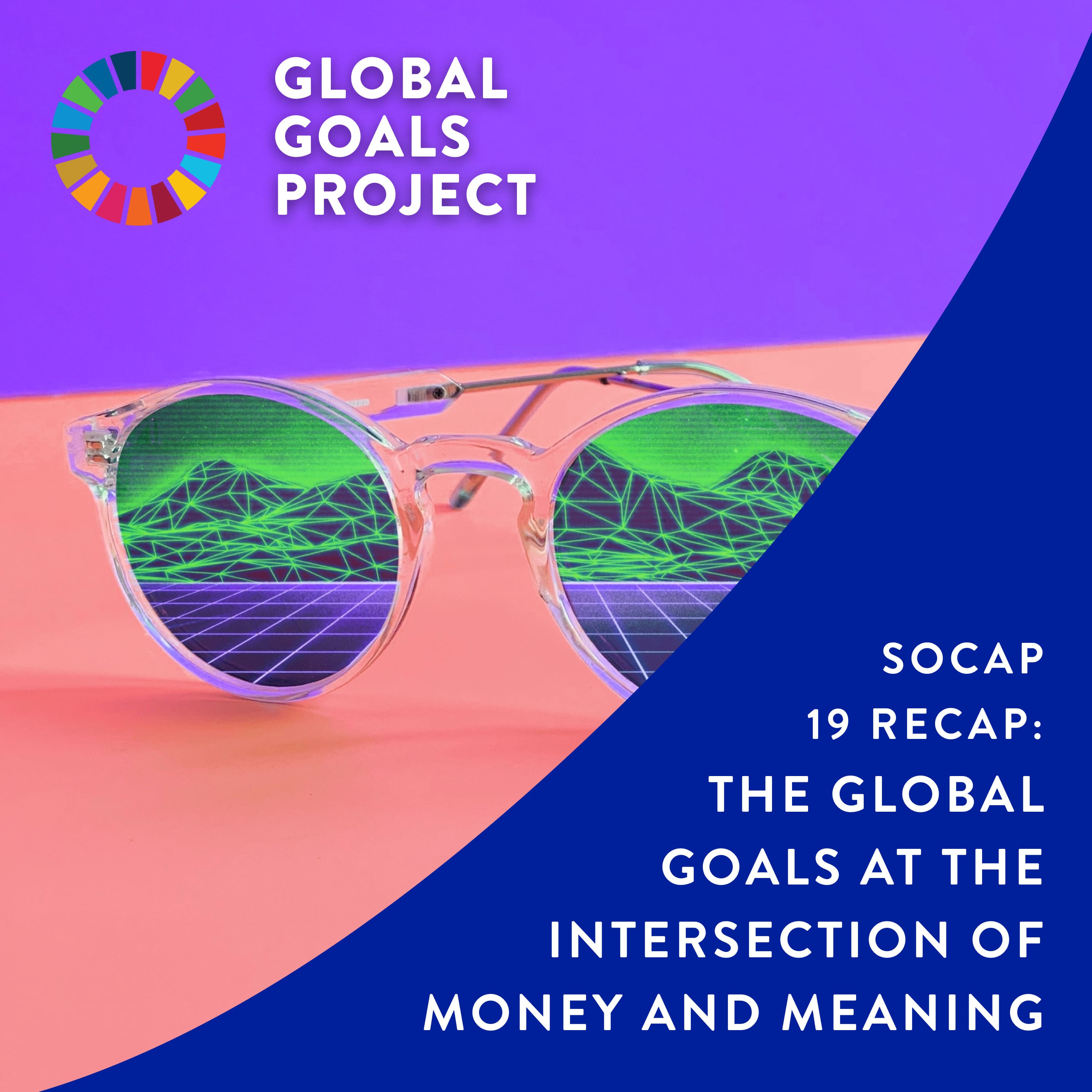 SOCAP 2019 Recap: The Global Goals At The Intersection of Money and