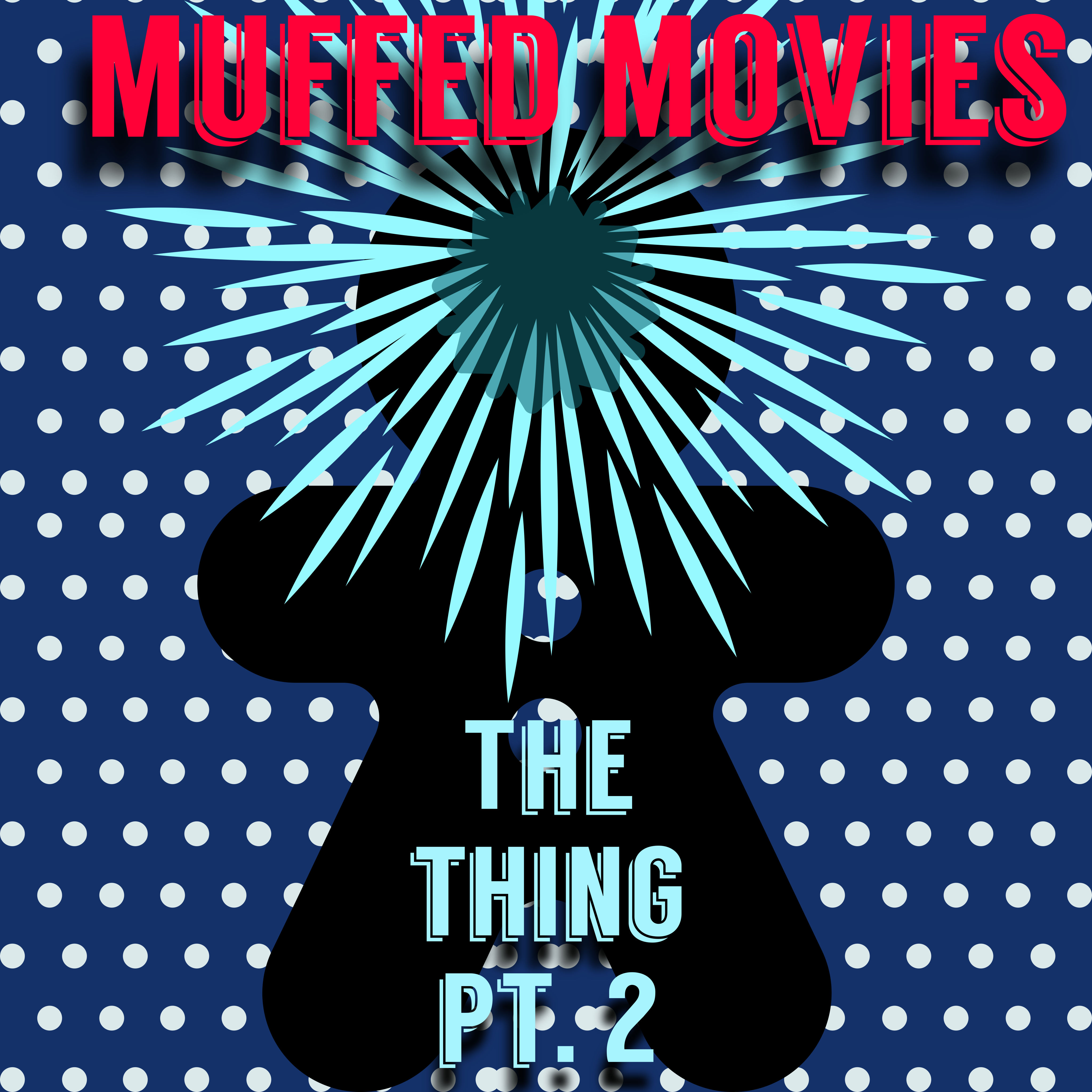 The Thing pt. 2 - A Muffed Movies Special!!