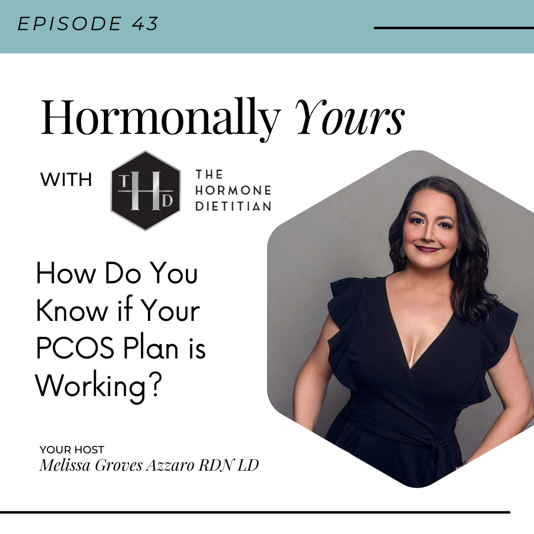 How Do You Know If Your PCOS Plan is Working? Hormonally Yours with