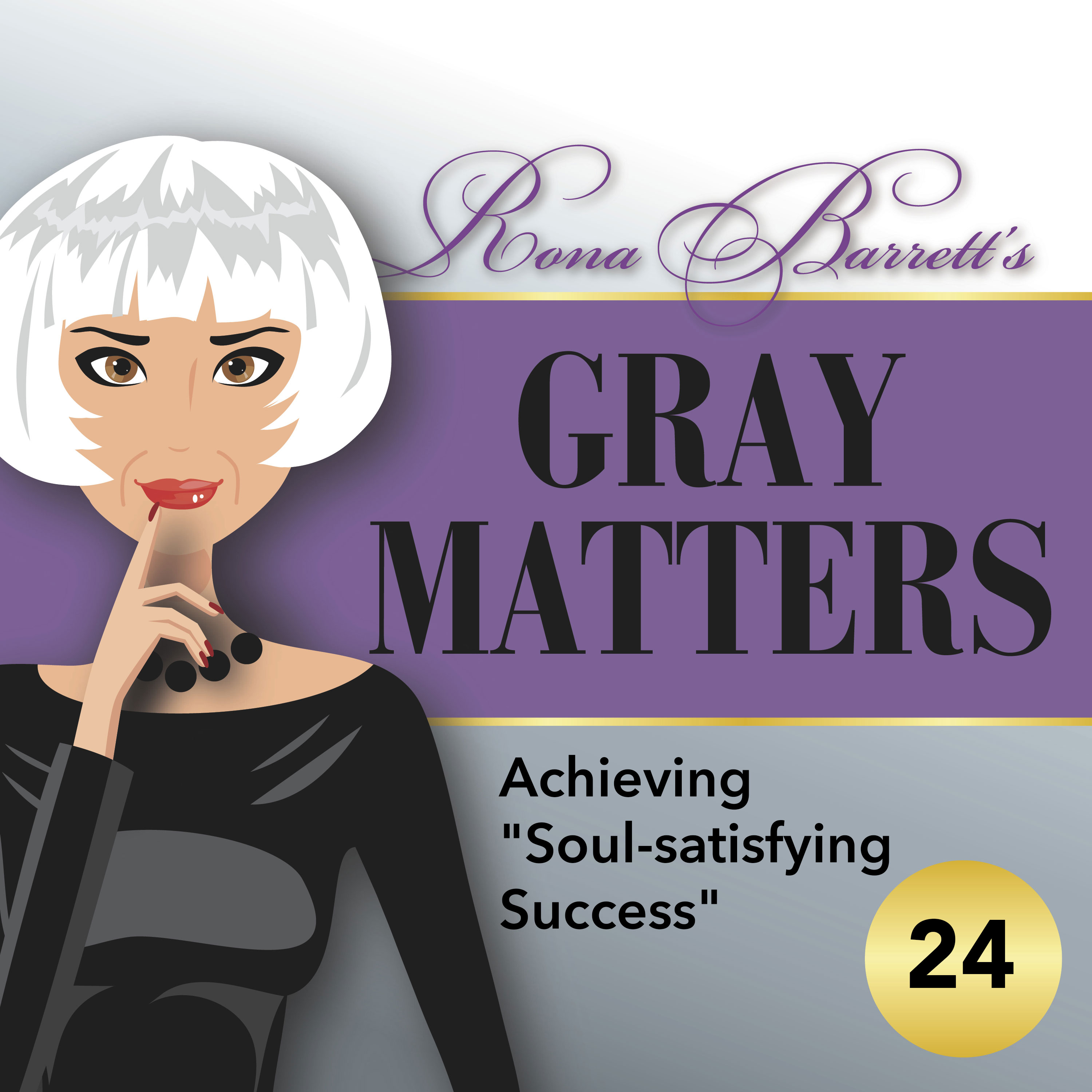 Rona  Barrett\'s Gray Matters: The Podcast