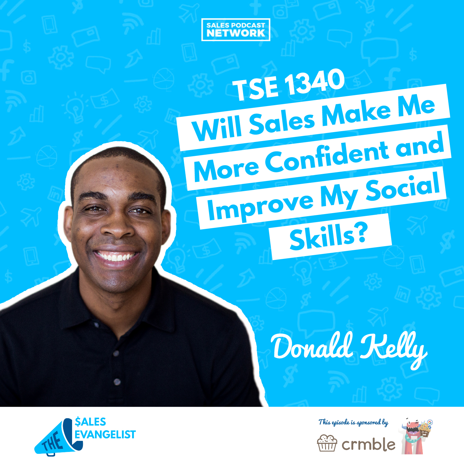 Donald Kelly | Will Sales Make Me More Confident and Improve My Social Skills?