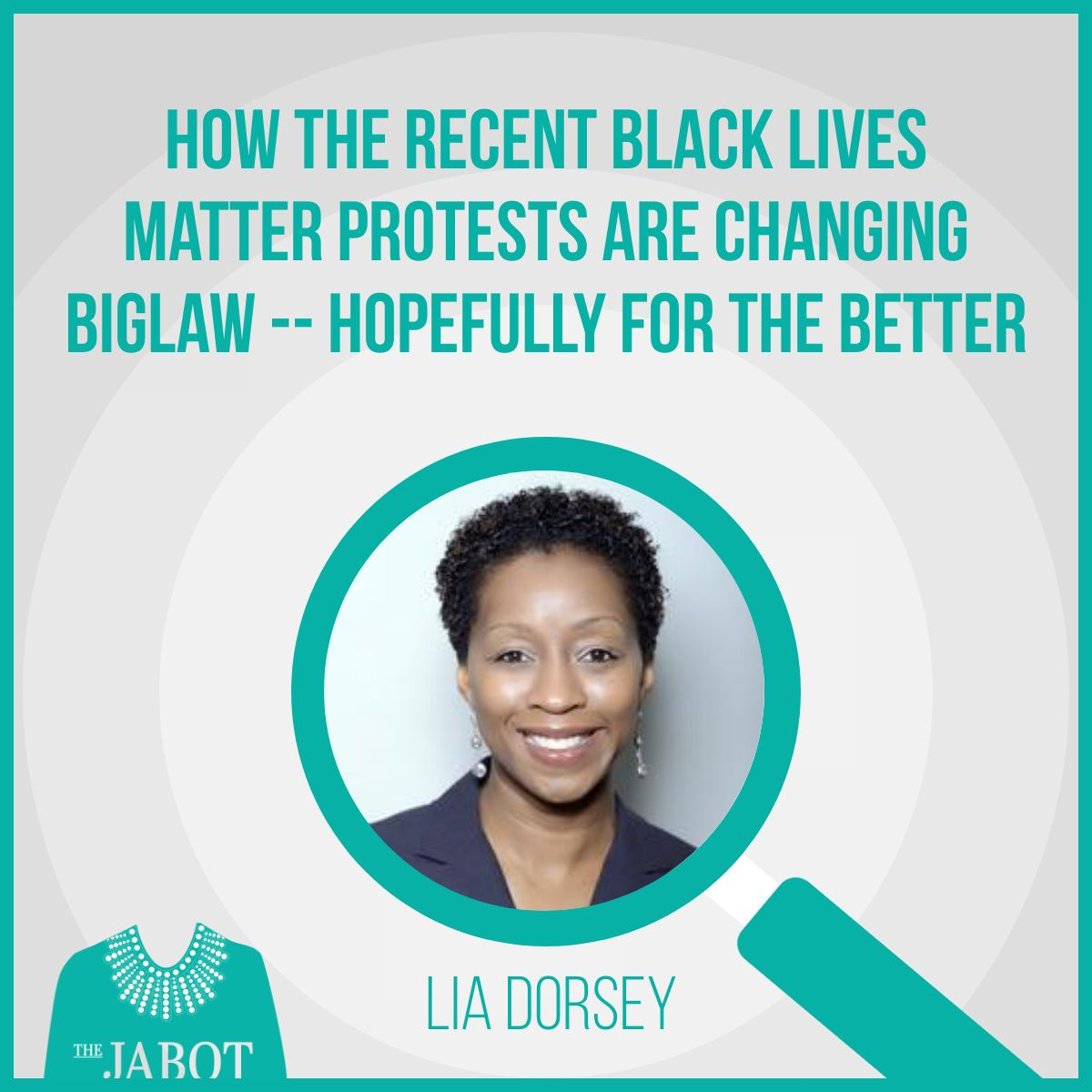 How the Recent Black Lives Matter Protests are Changing Biglaw -- Hopefully for the Better with Lia Dorsey