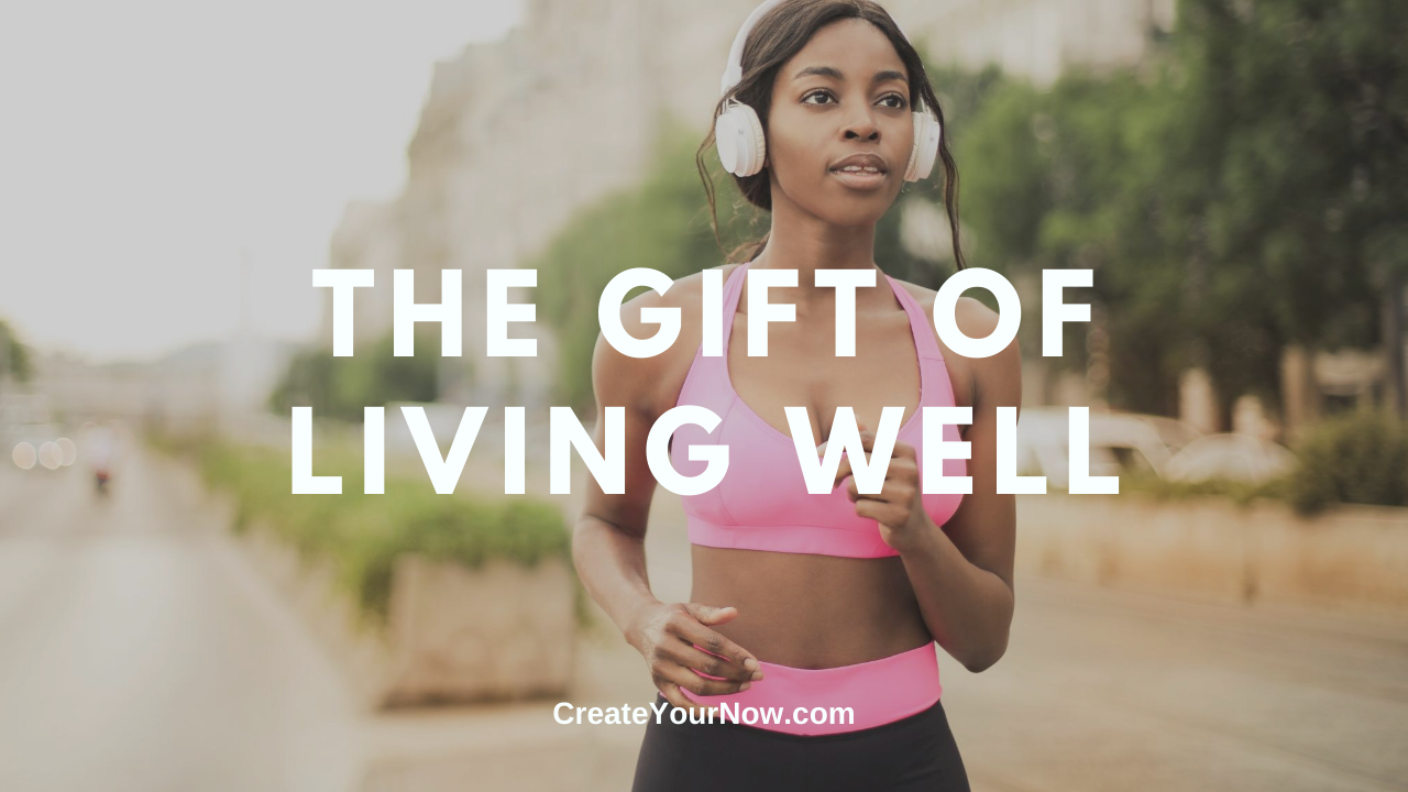 2034 The Gift of Living Well
