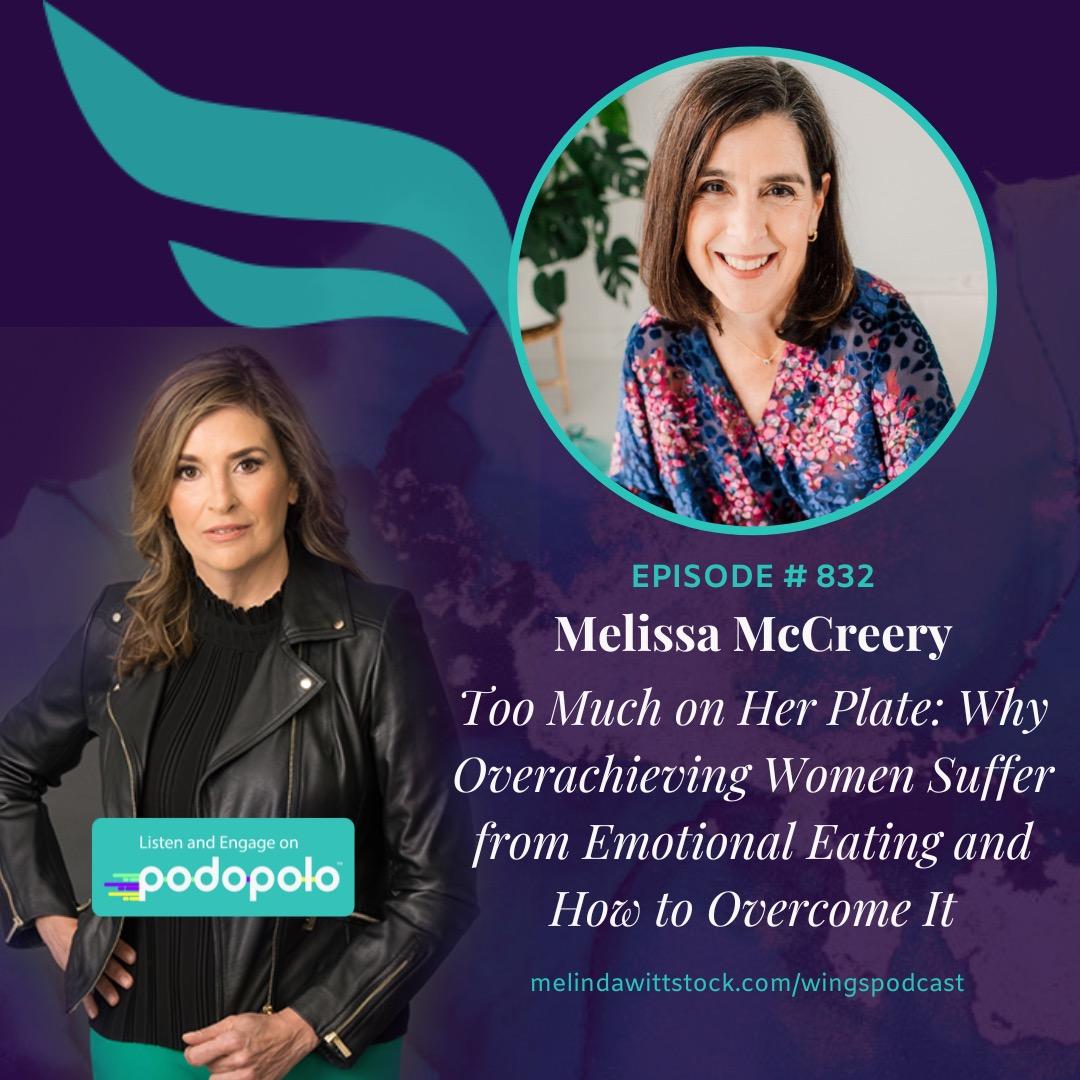 Too Much On Her Plate: Entrepreneur Melissa McCreery on Why Many Overachieving Women Suffer from Emotional Eating and How to Overcome It