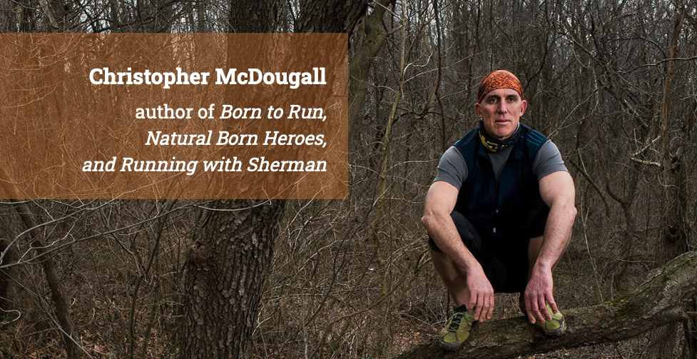 Are We Still Born to Run? with Christopher McDougall