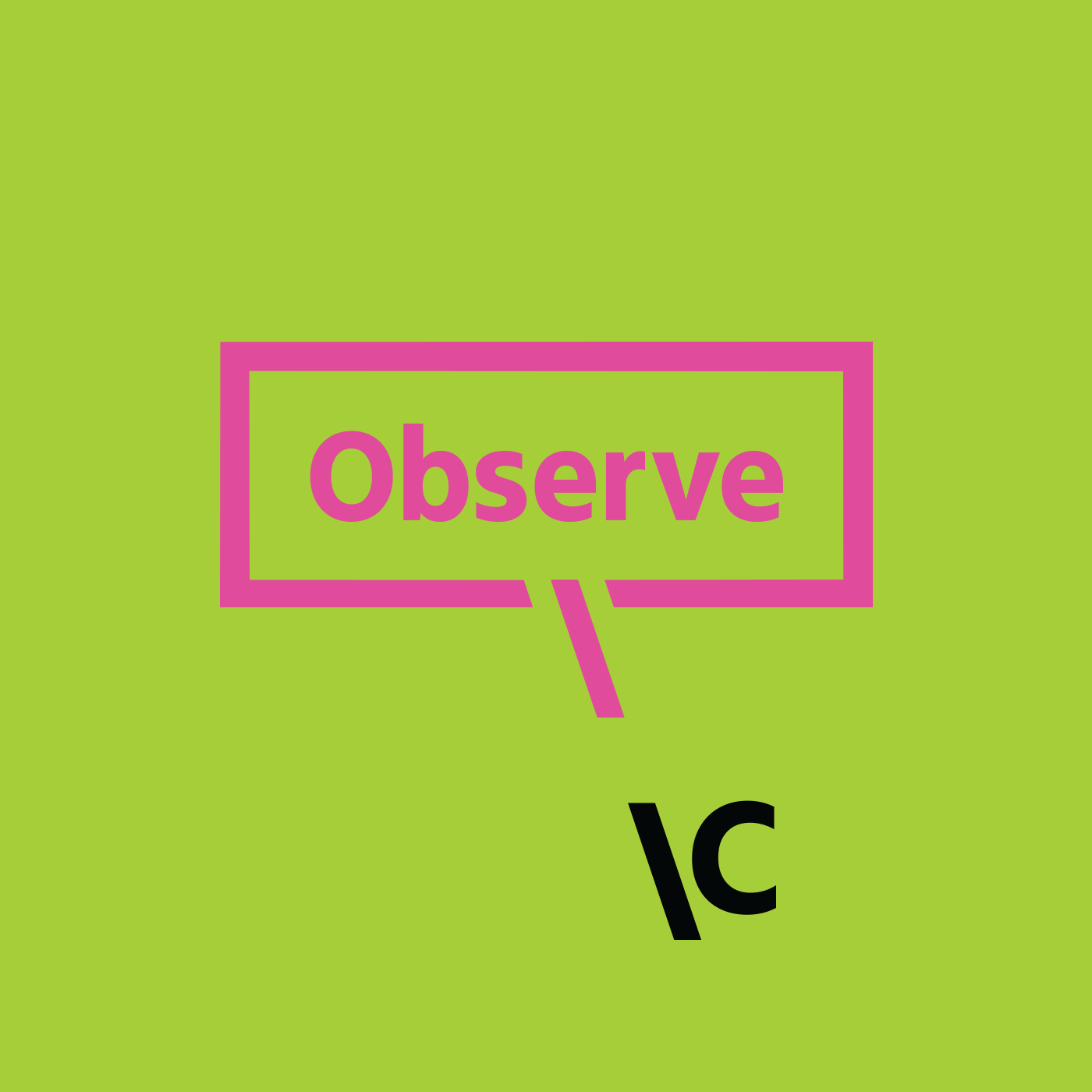 Observe