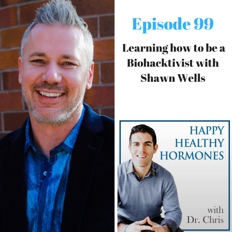 99: Learning how to be a Biohacktivist with Shawn Wells