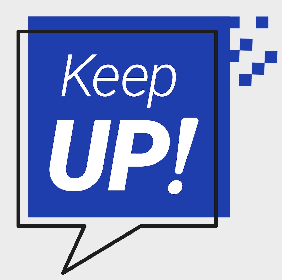 Keep UP!