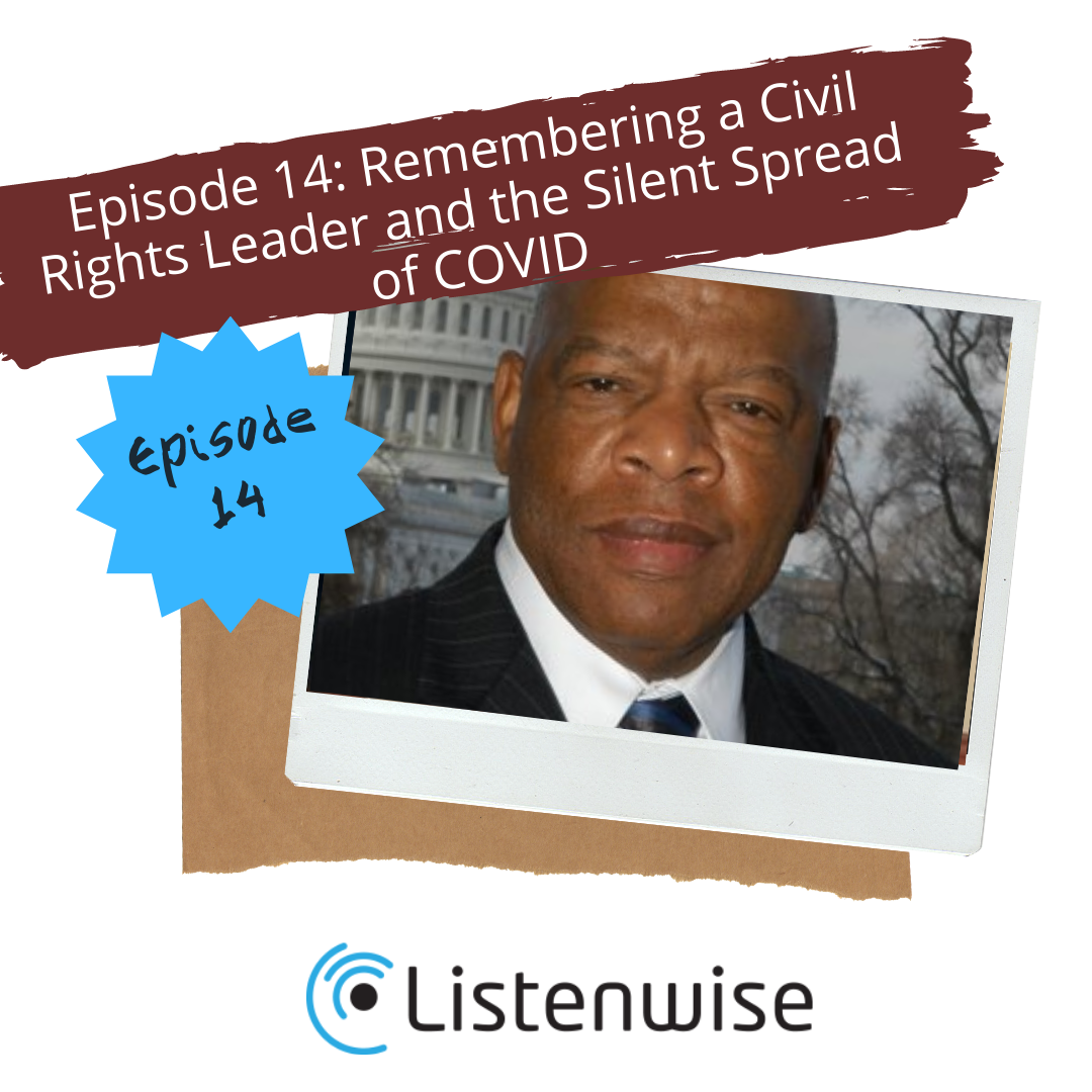Episode 14: Remembering a Civil Rights Leader and the Silent Spread of COVID