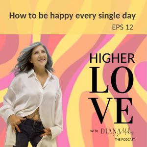 Higher Love with Diana Mikas