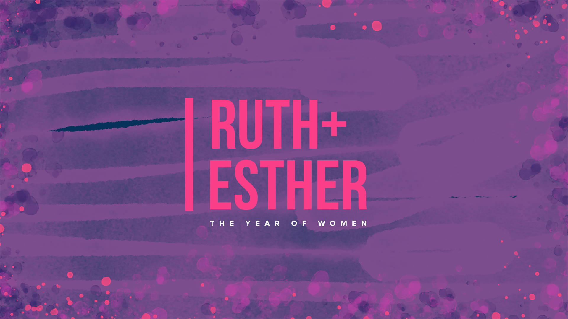 Ruth + Esther: The Year of Women: Ruth Chapter 2