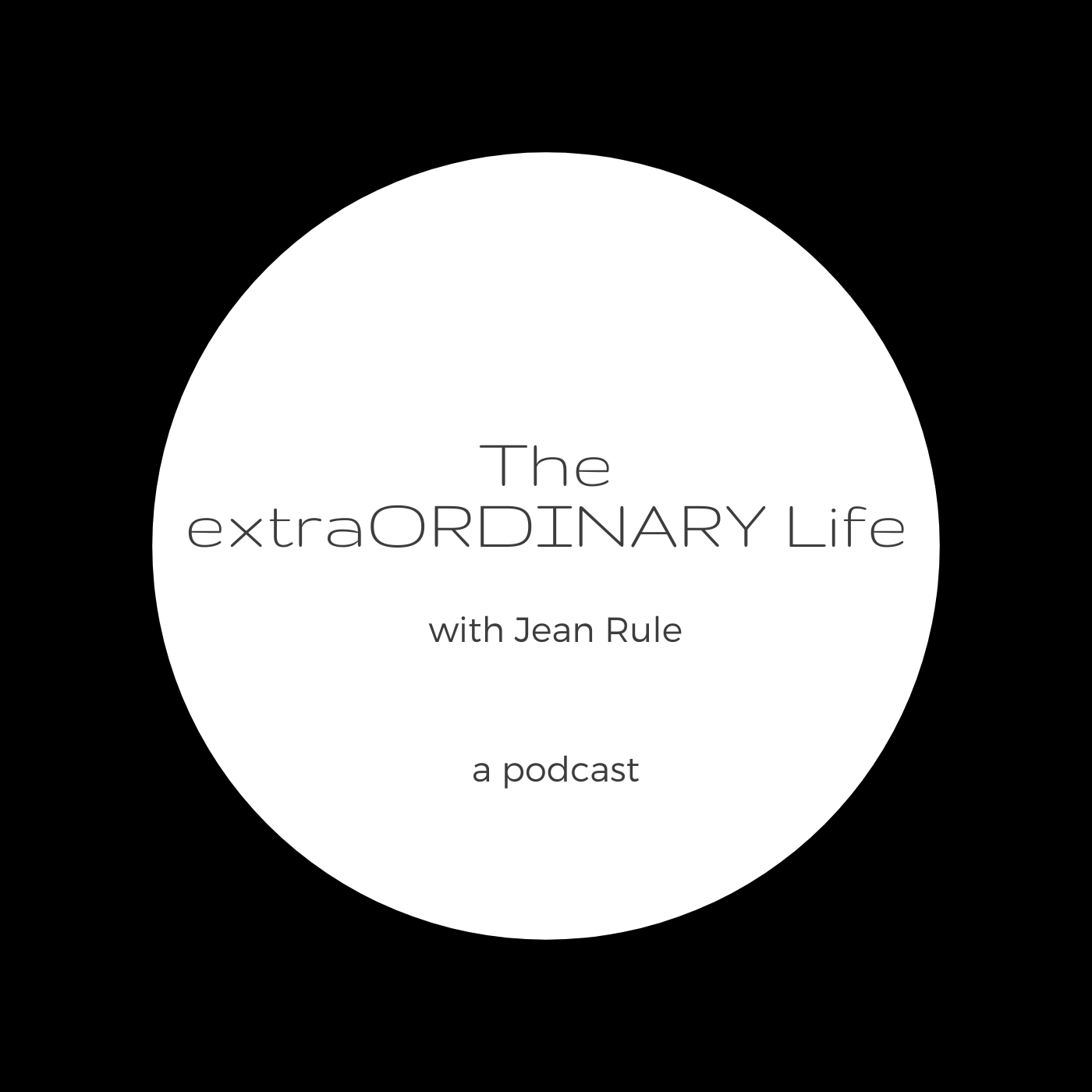 The extraORDINARY Life with Jean Rule