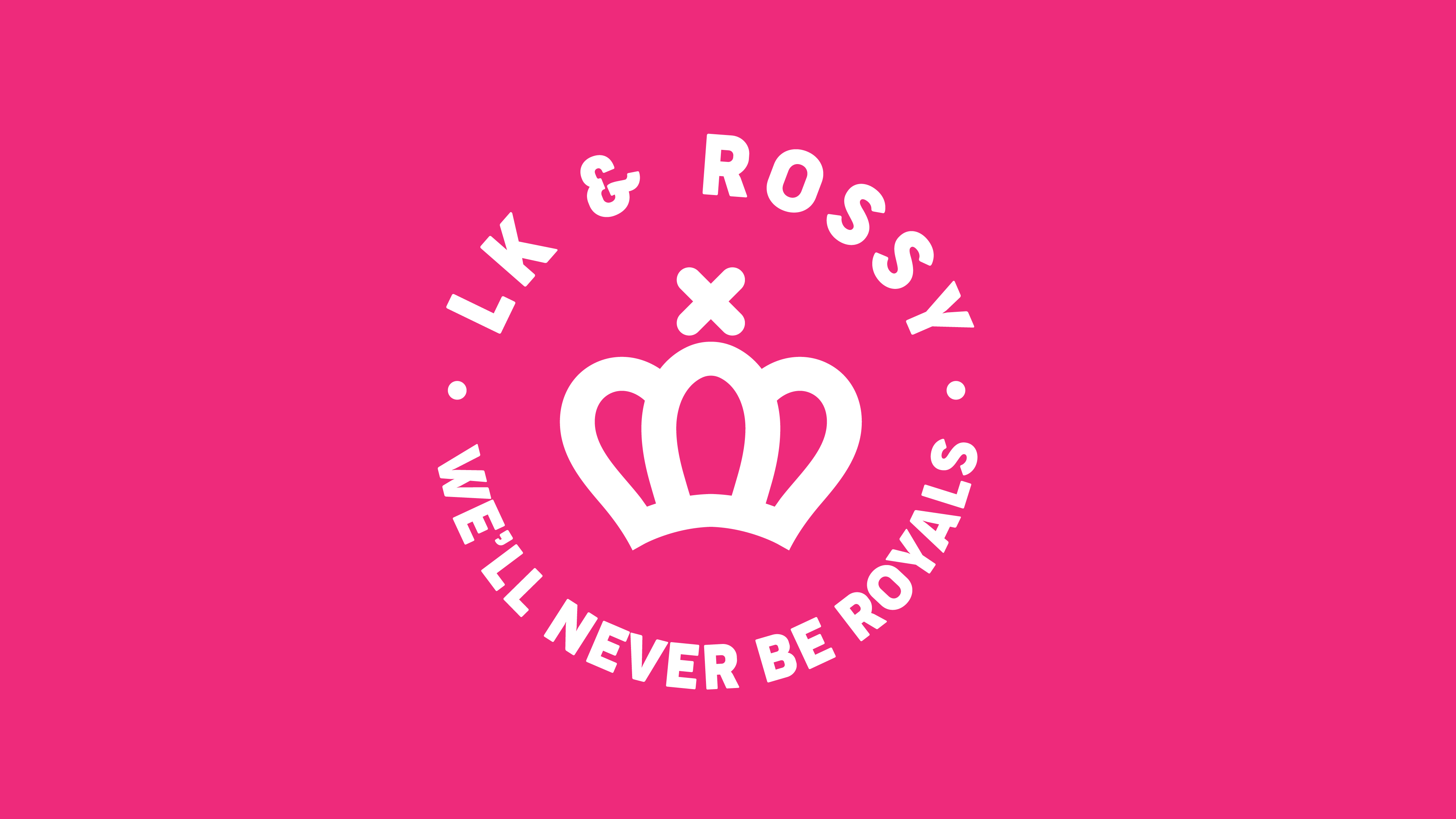 We\'ll Never be Royals