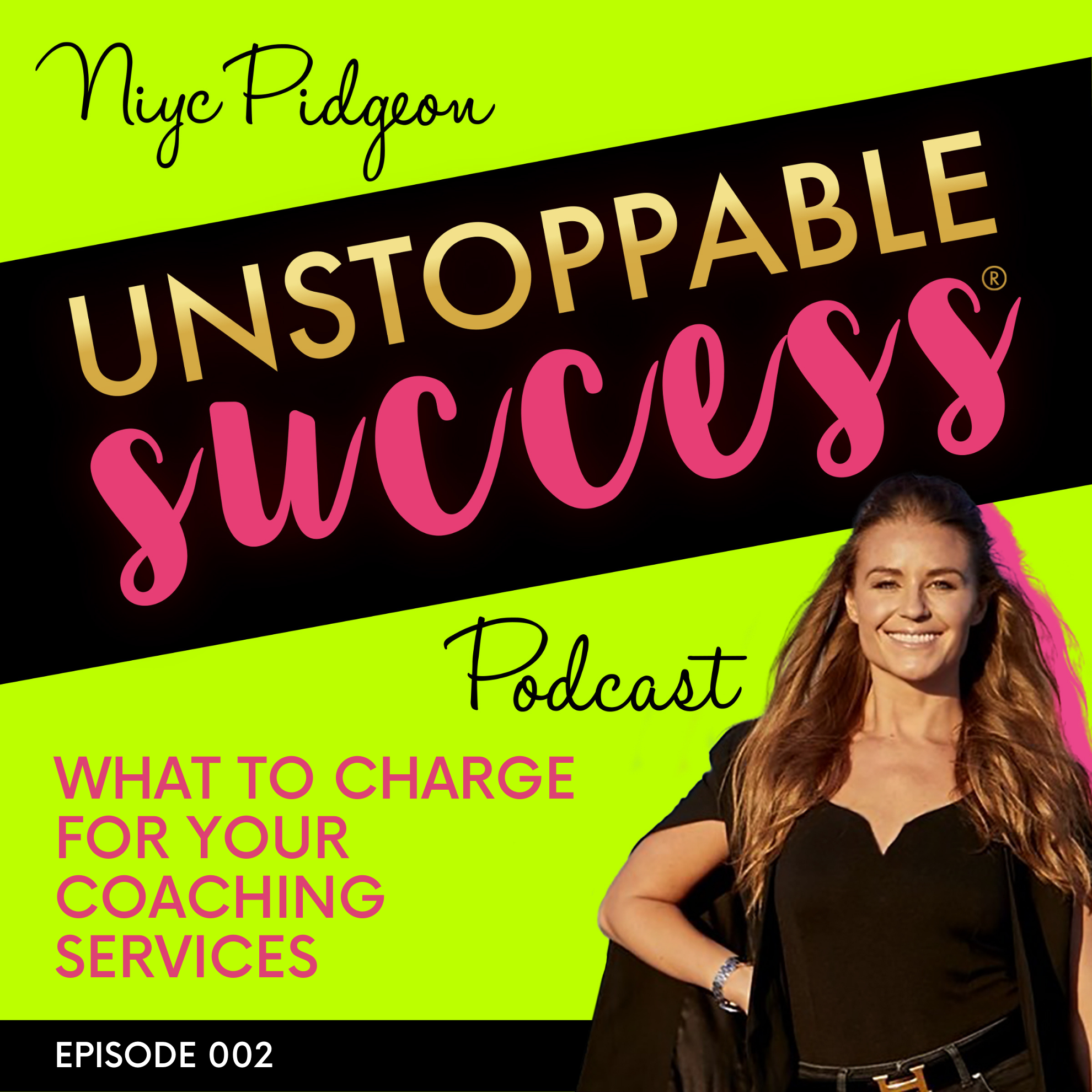 Unstoppable Success with Niyc Pidgeon