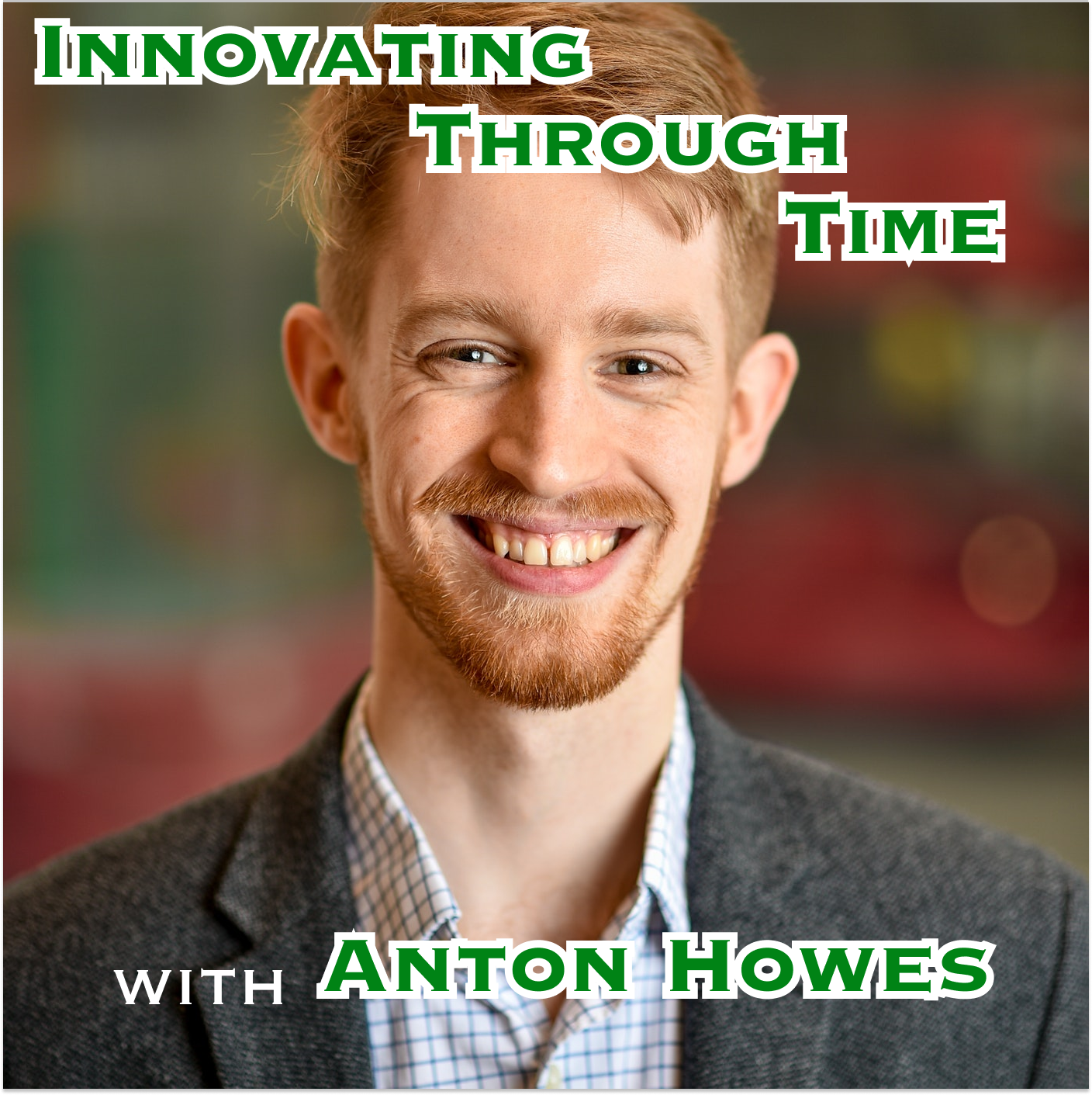 Innovating Through Time with Anton Howes