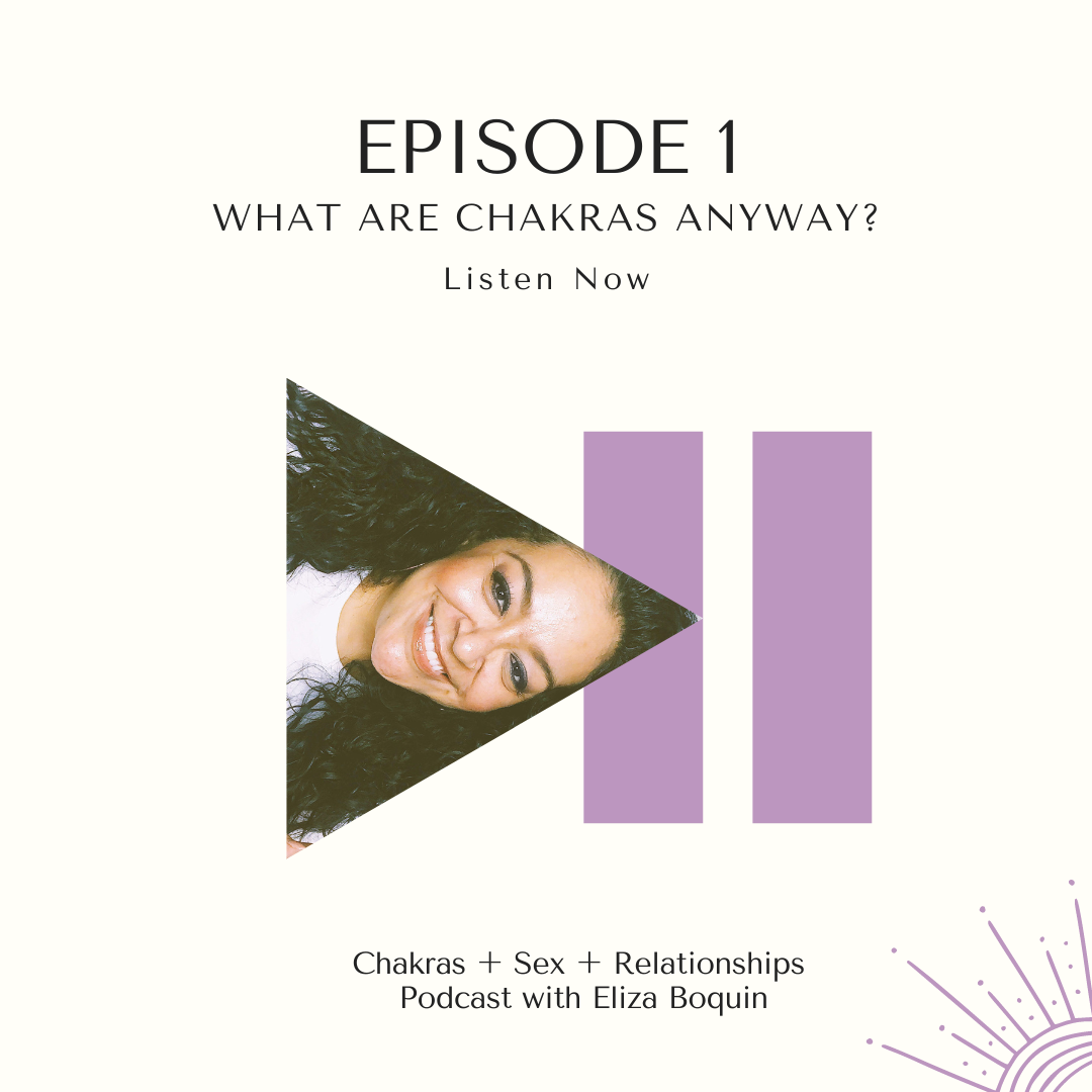 Chakras + Sex + Relationships with Eliza Boquin