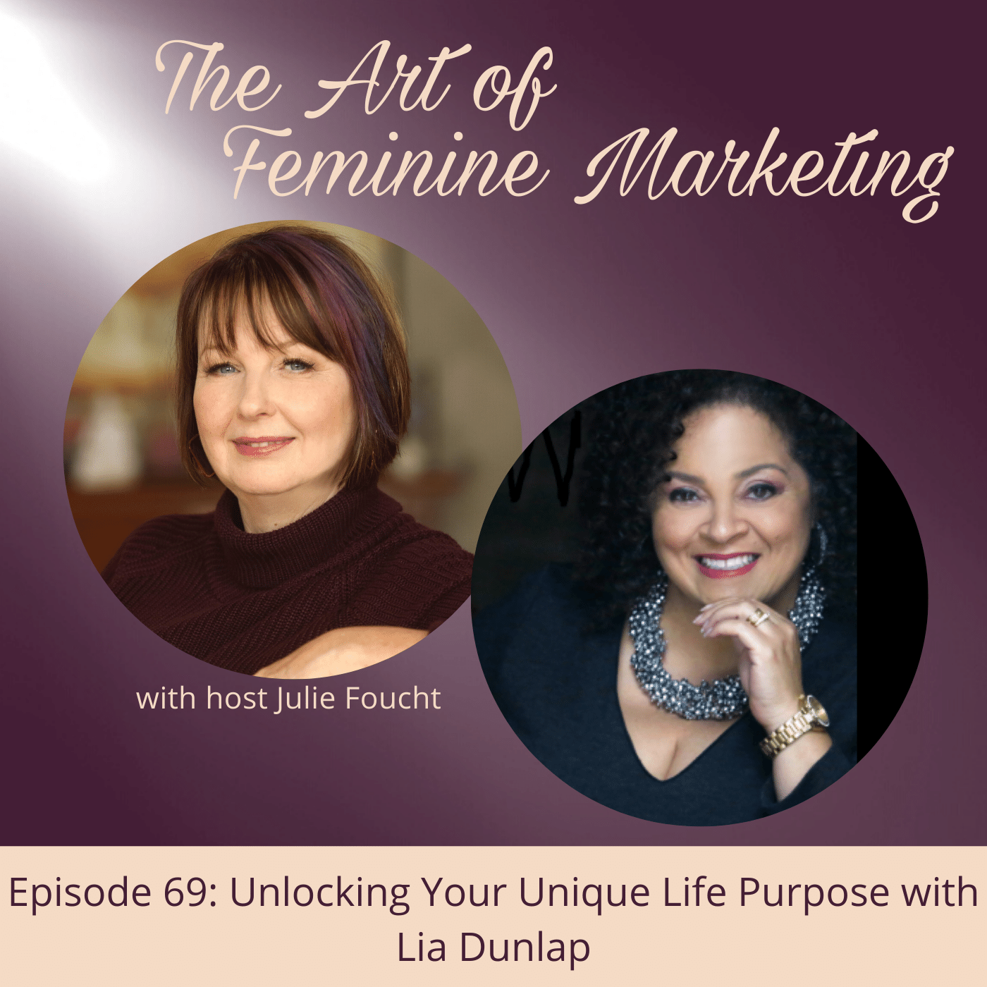 Episode 69: Unlocking Your Unique Life Purpose with Lia Dunlap