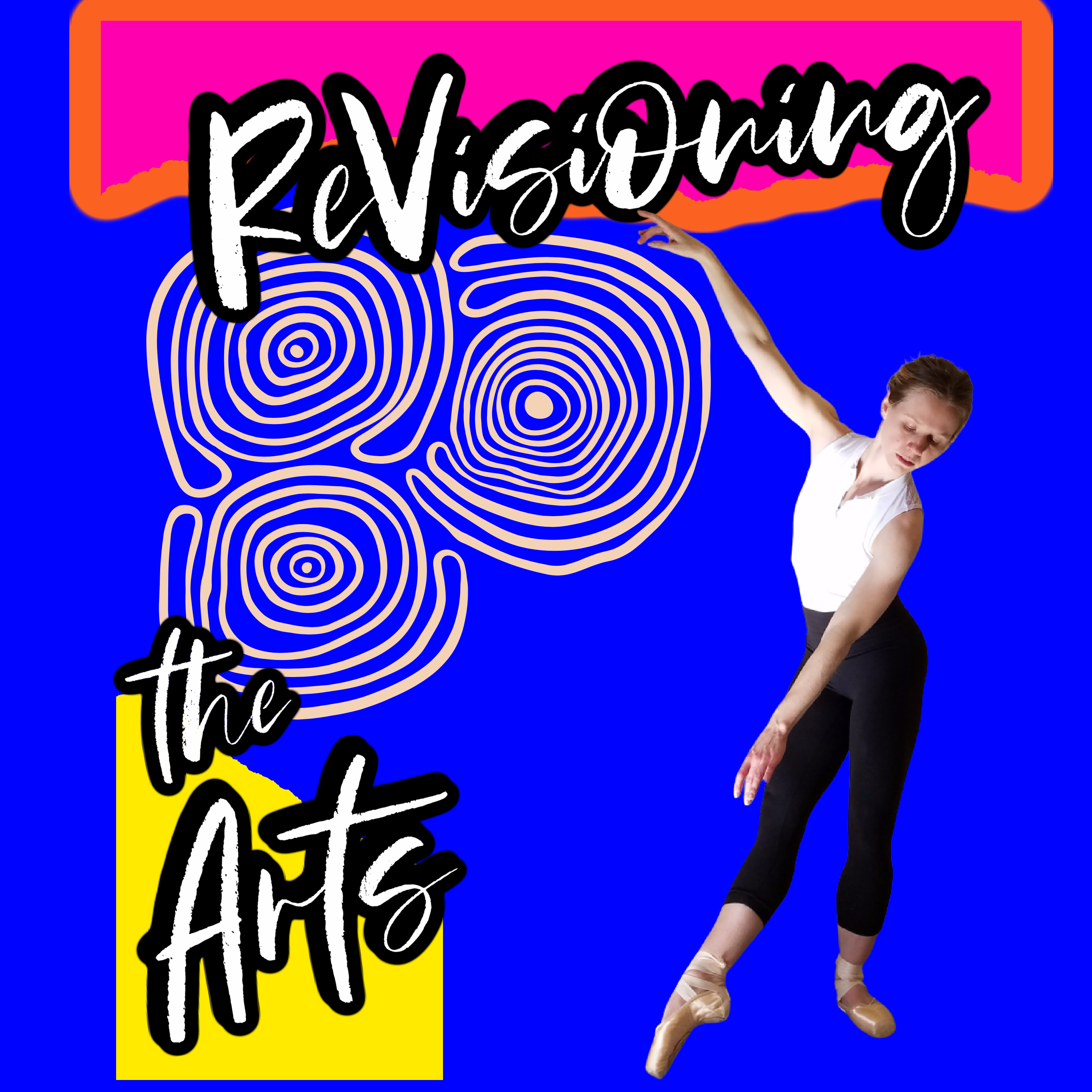 ReVisioning the Arts