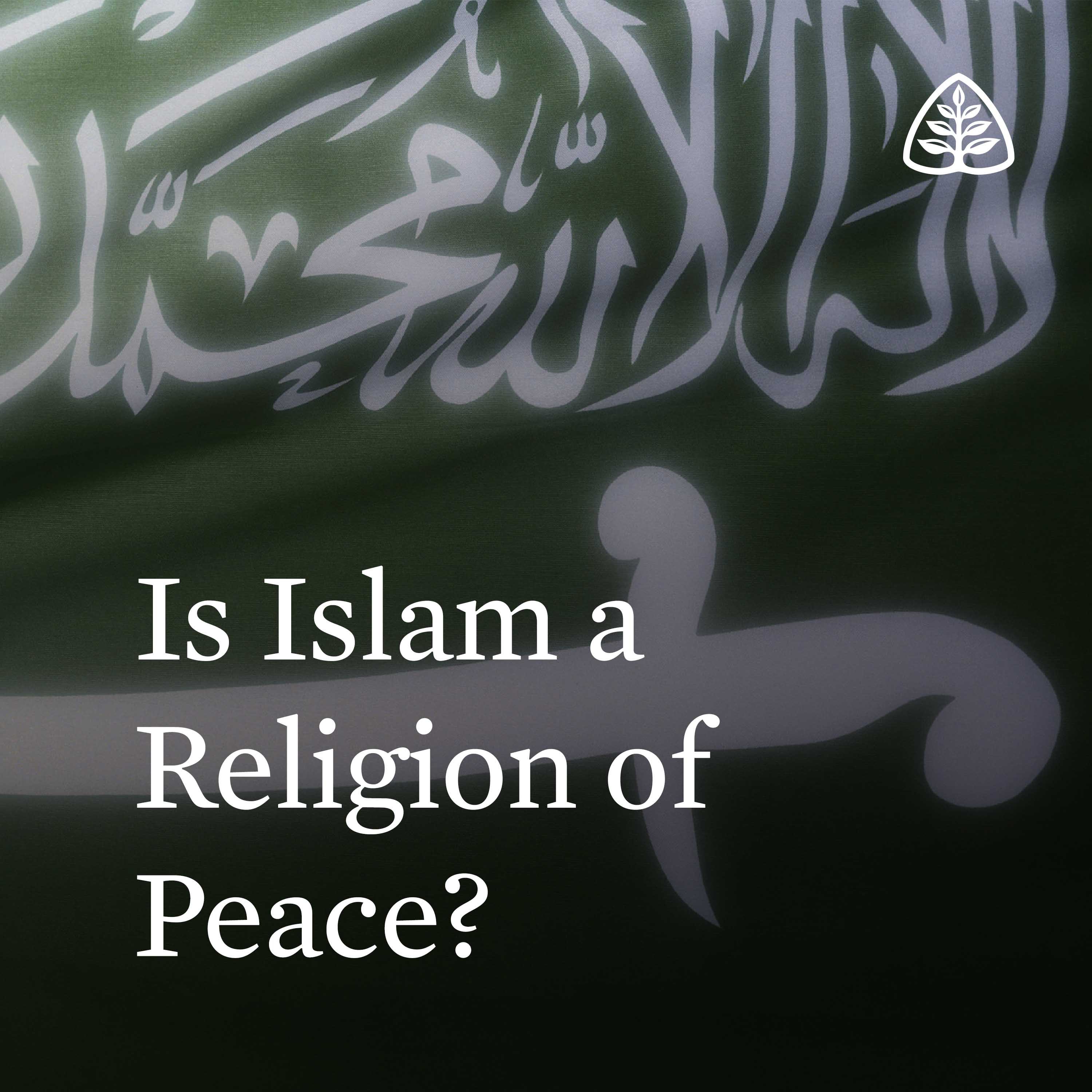 Is Islam a Religion of Peace?