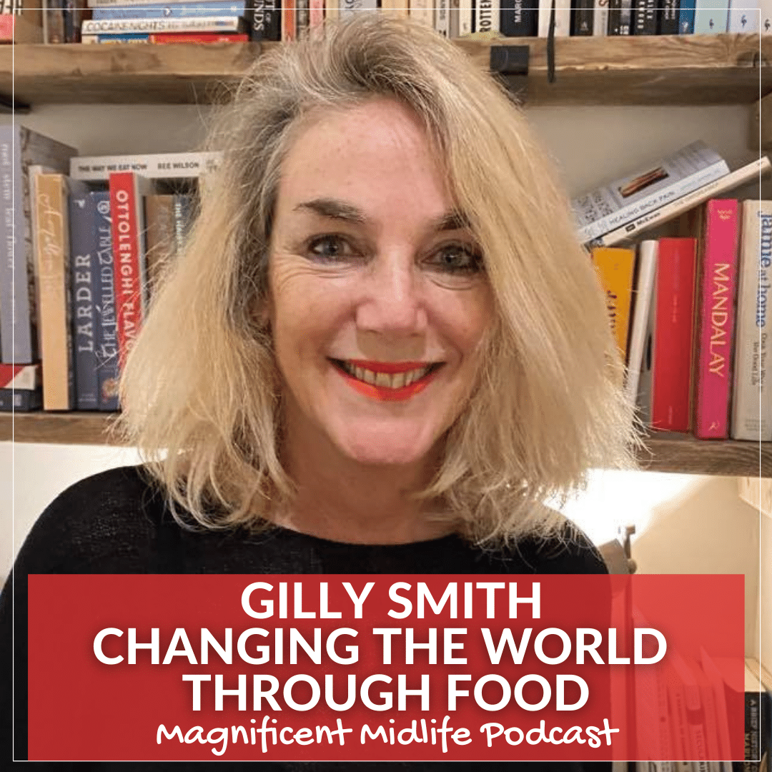 Changing the world through food with Gilly Smith