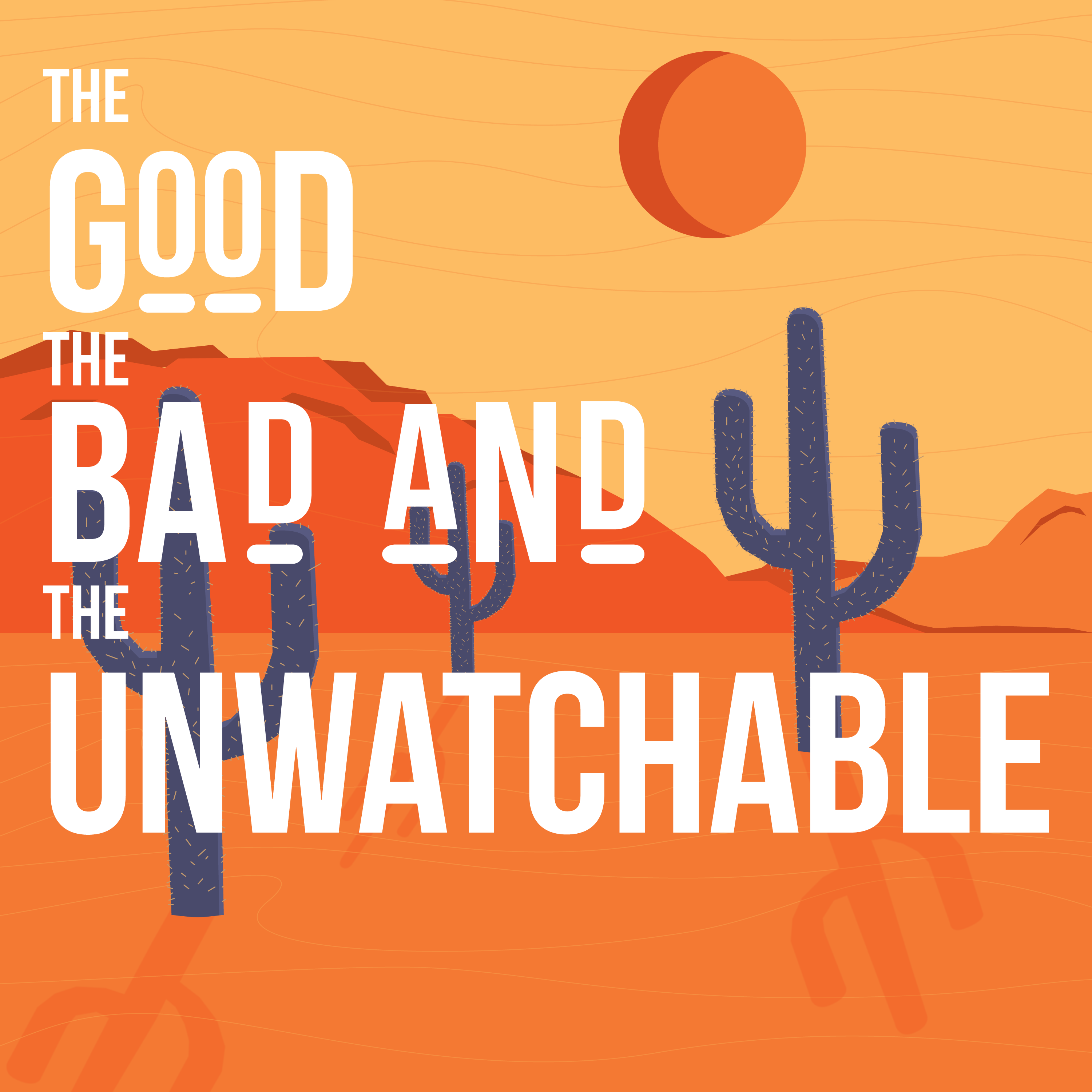 The Good, The Bad And The Unwatchable