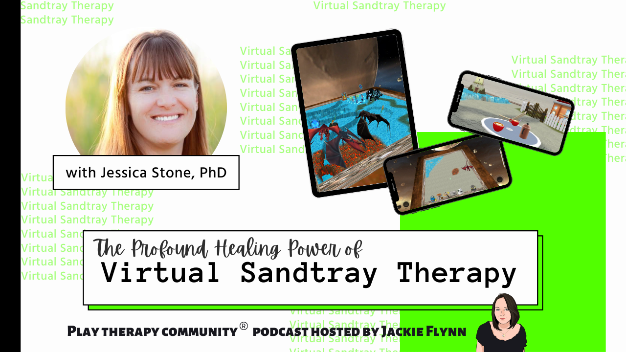 78: The Profound Healing Power of Virtual Sand Tray Therapy with Jessica Stone Ph.D