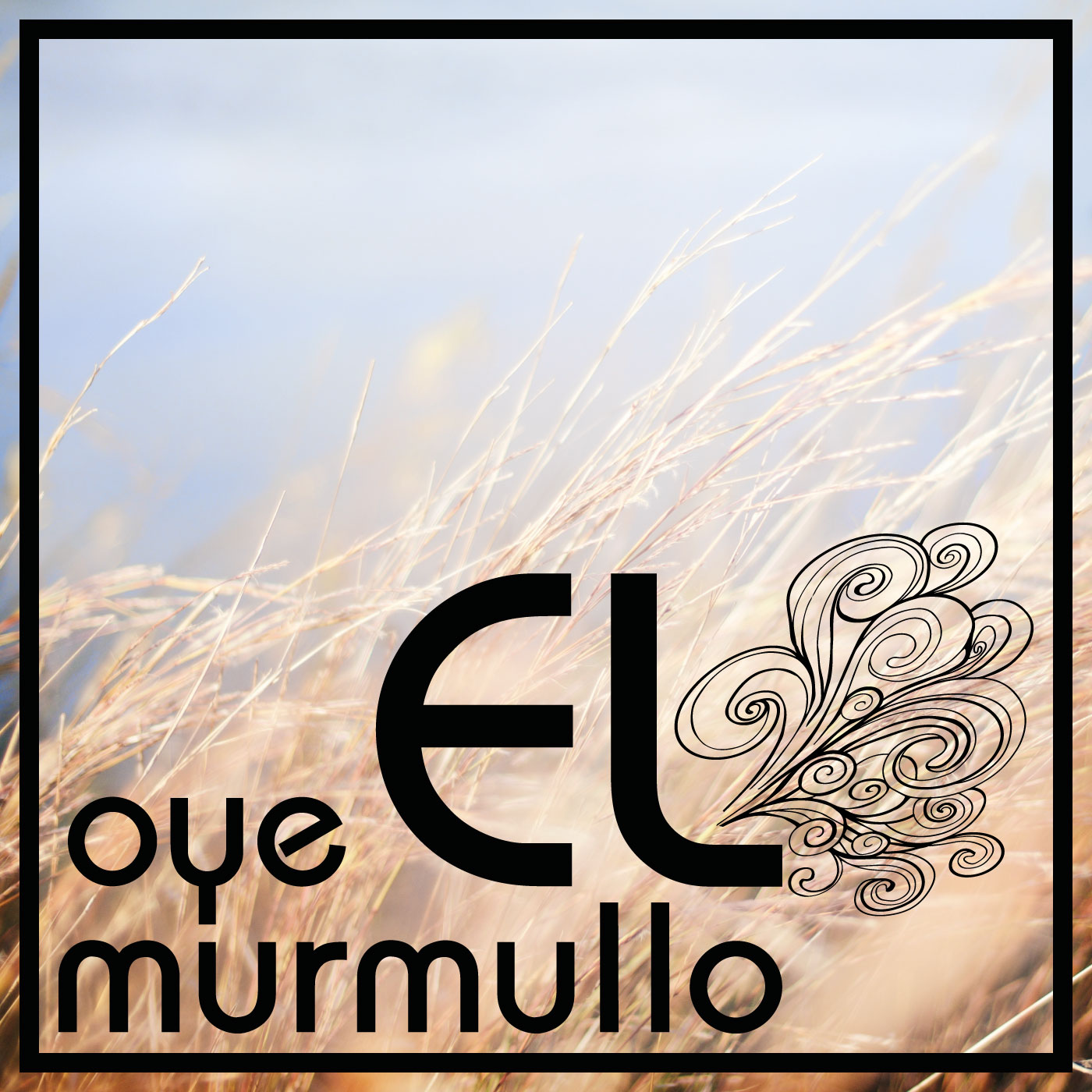 oye EL murmullo