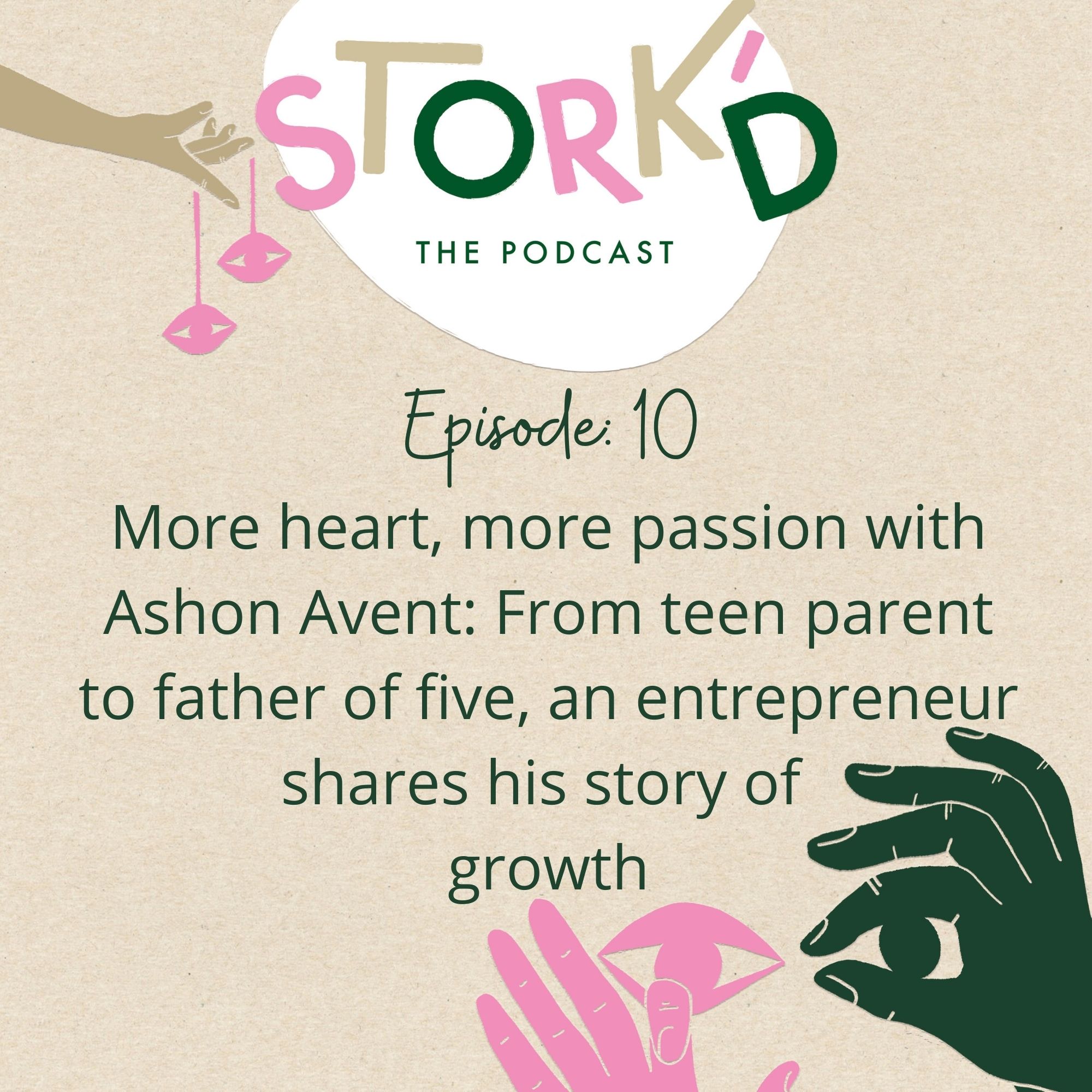 10. More heart, more passion with Ashon Avent: From teen parent to father of five, an entrepreneur shares his story of growth