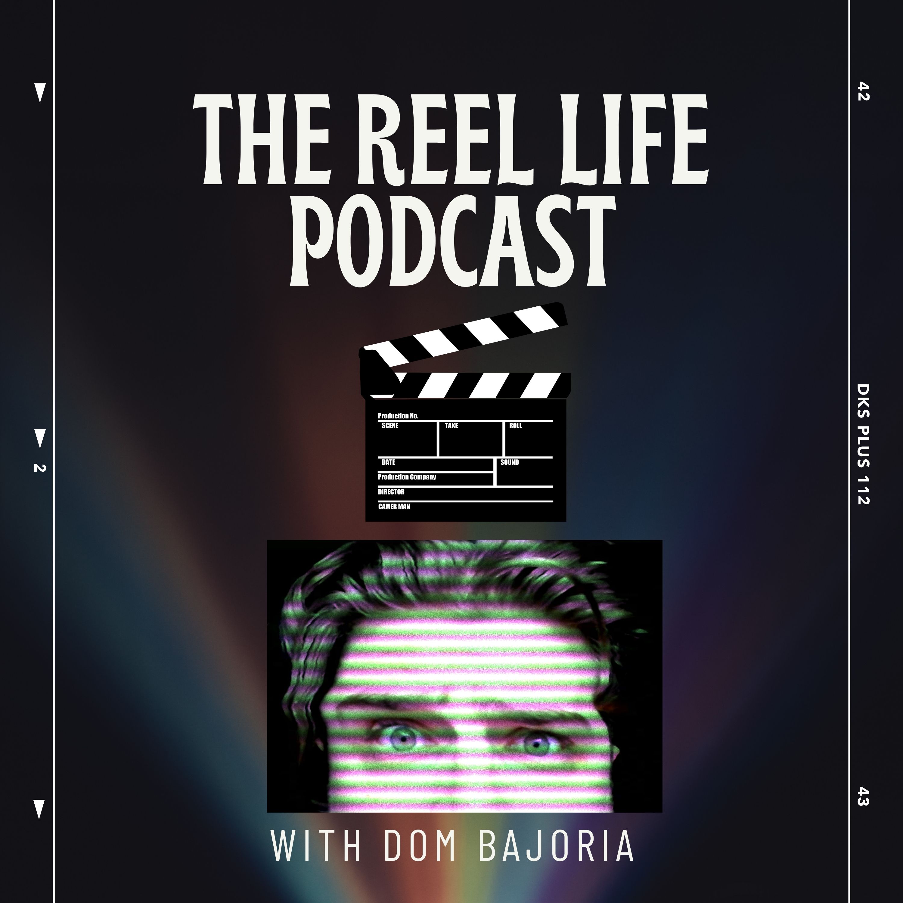 The Reel Life Podcast with Dom Bajoria